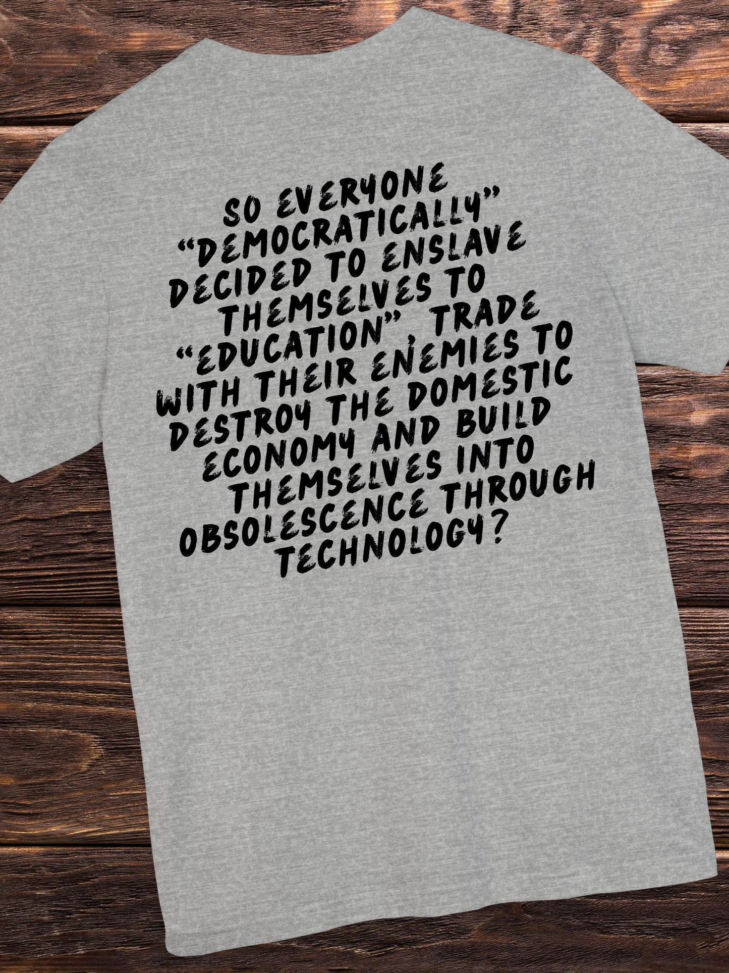 Enslaved to "Education", Built into Obsolescence, Unisex T-Shirt