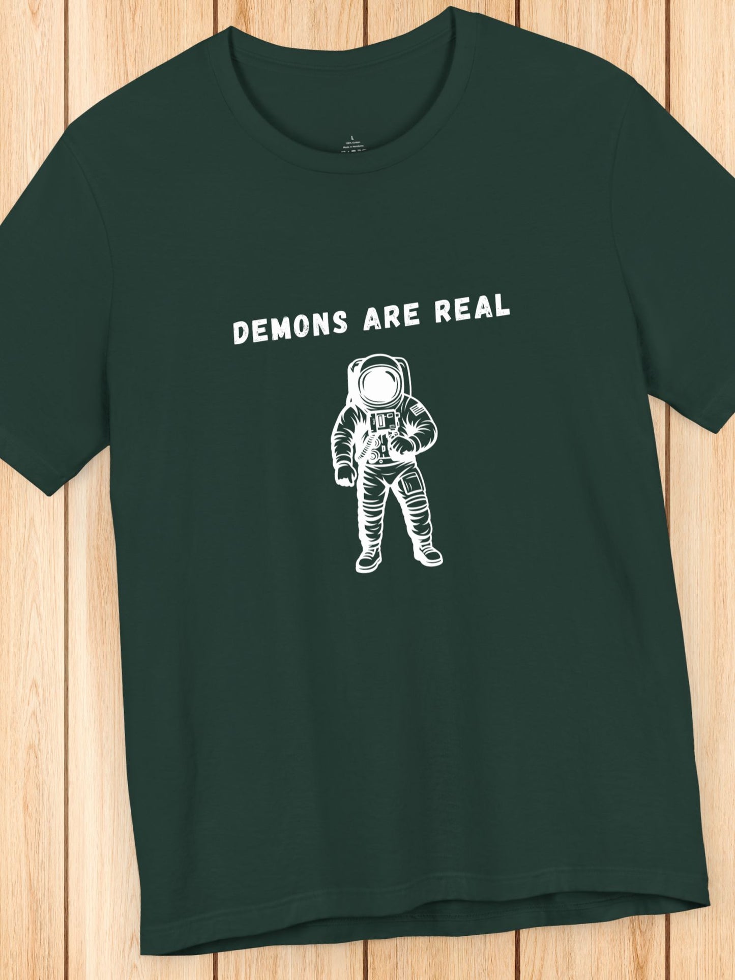 'Demons are Real' Astronaut Graphic Unisex T-Shirt, Flat Earth, Biblical Truth, Firmament, Jesus is the Truth, Space is a lie