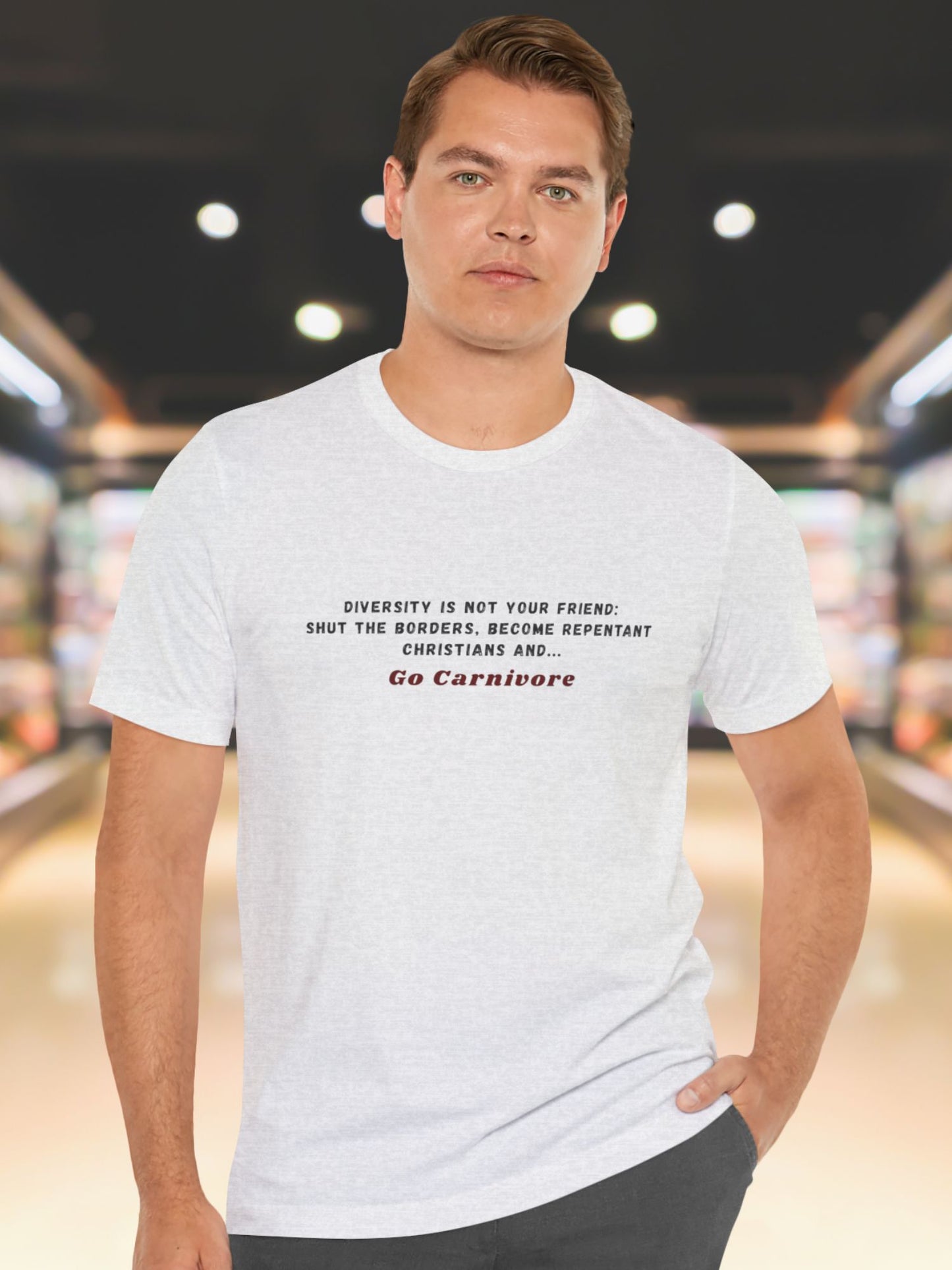 'Diversity is not your friend: Shut the borders, become repentant Christians and... Go Carnivore' Unisex T-Shirt, Christian Apparel, Carnivore Diet, Health and Wellness