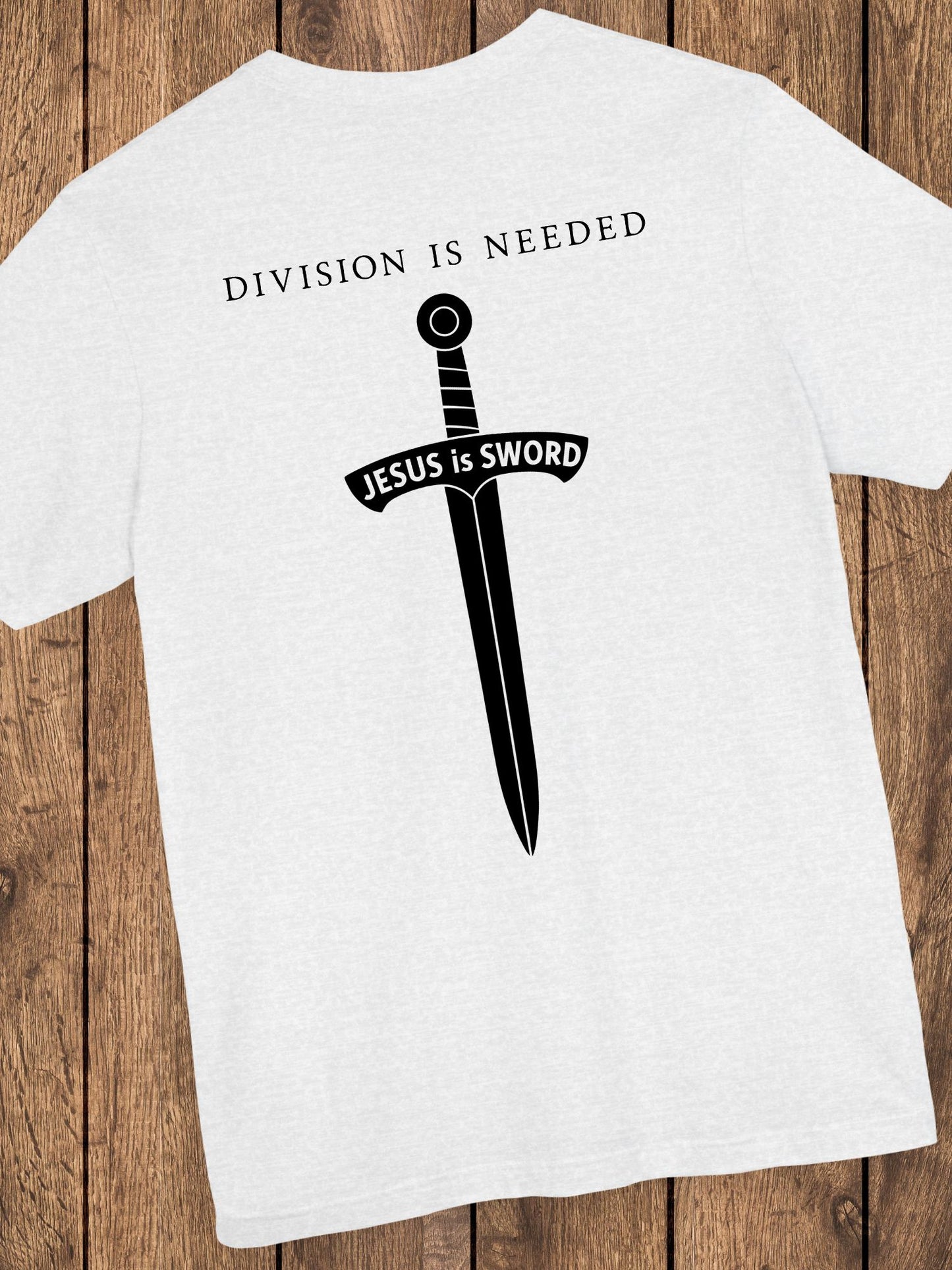 'Division is Needed, Jesus is Sword' Unisex T-Shirt, Christian Apparel, Jesus Tee