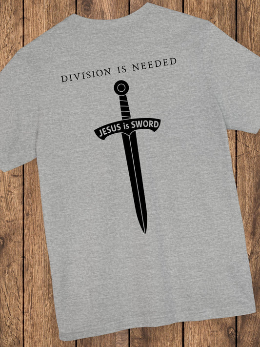 'Division is Needed, Jesus is Sword' Unisex T-Shirt, Christian Apparel, Jesus Tee
