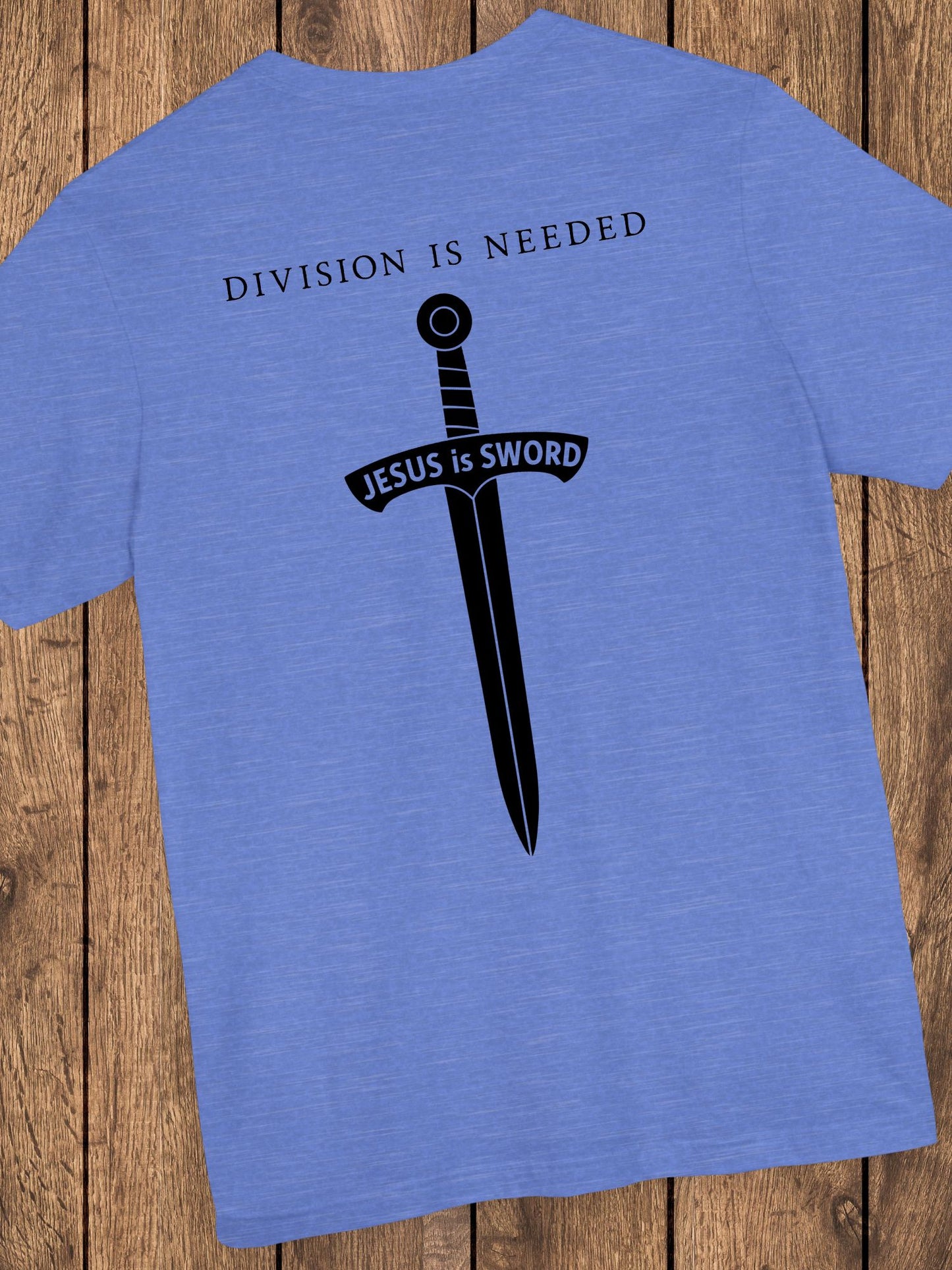 'Division is Needed, Jesus is Sword' Unisex T-Shirt, Christian Apparel, Jesus Tee