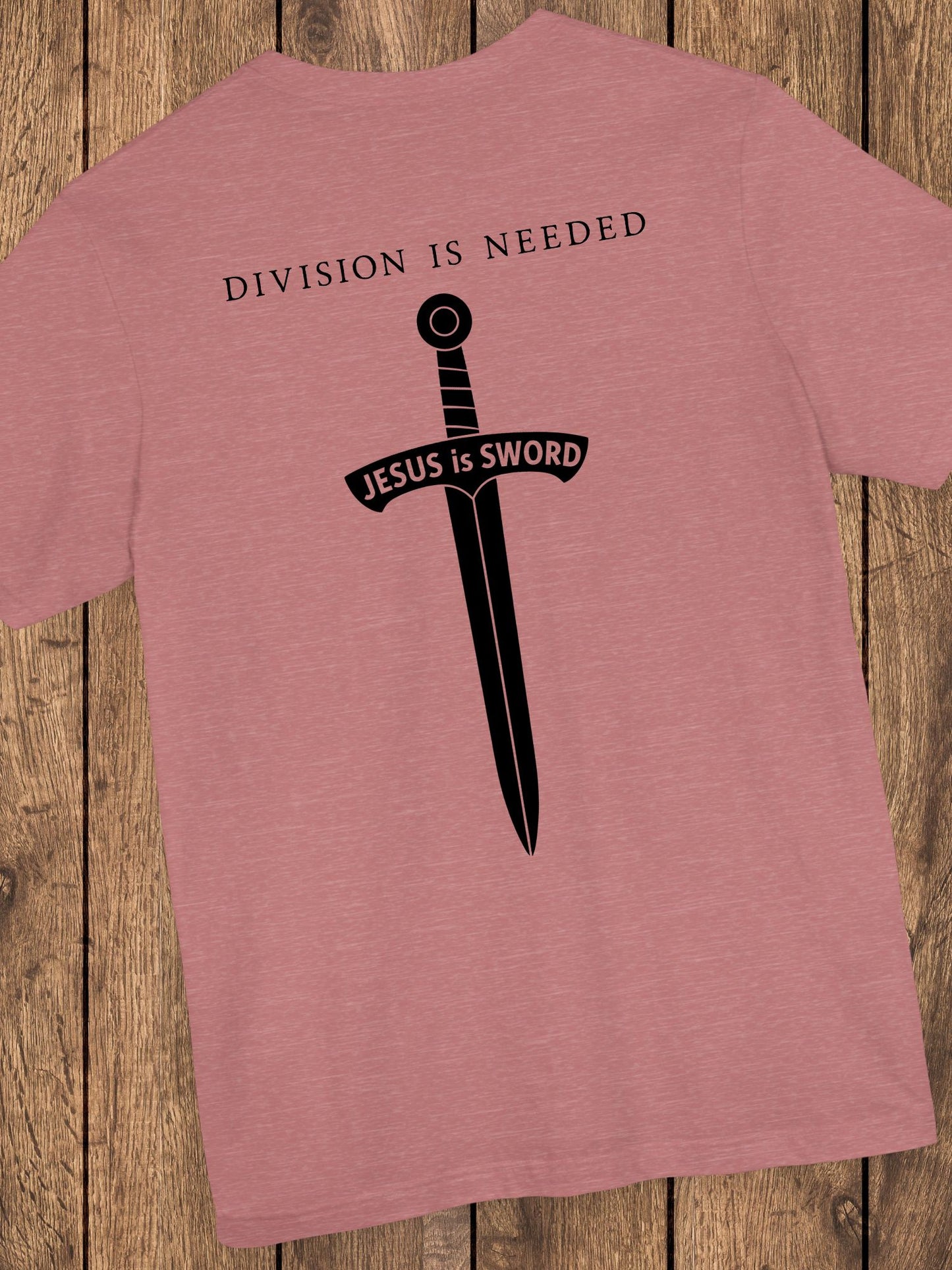 'Division is Needed, Jesus is Sword' Unisex T-Shirt, Christian Apparel, Jesus Tee