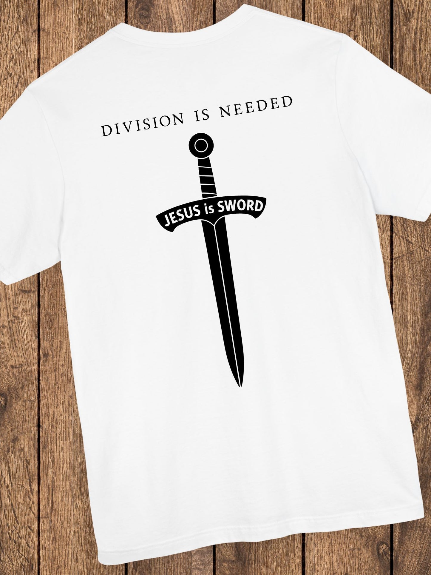 'Division is Needed, Jesus is Sword' Unisex T-Shirt, Christian Apparel, Jesus Tee