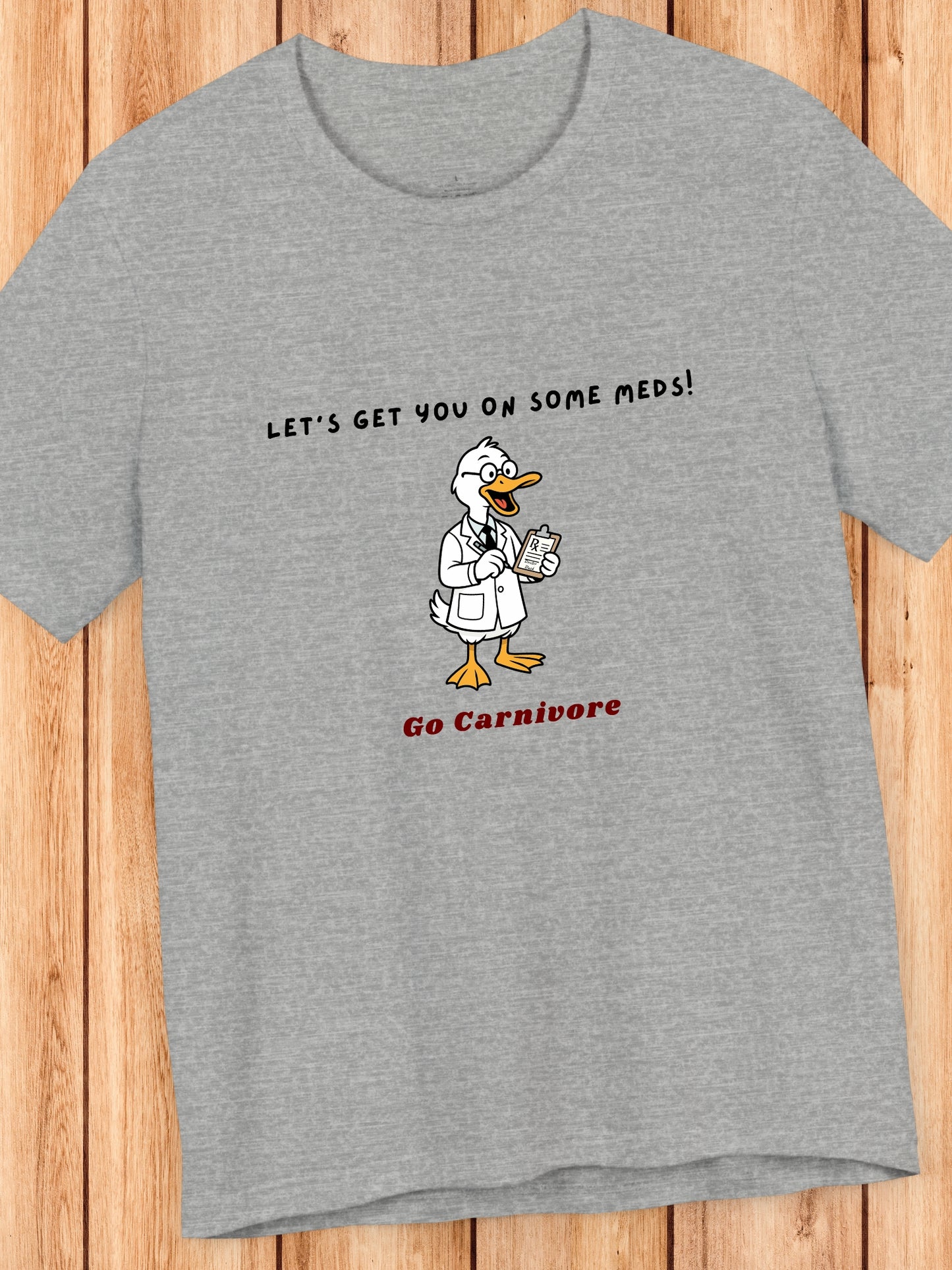 'Let's get you on some meds!, Go Carnivore' Unisex T-Shirt,  Carnivore Diet, Health and Wellness, Alternative Healing