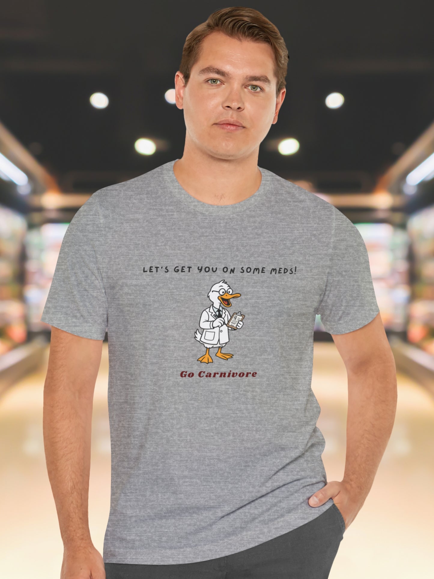 'Let's get you on some meds!, Go Carnivore' Unisex T-Shirt,  Carnivore Diet, Health and Wellness, Alternative Healing
