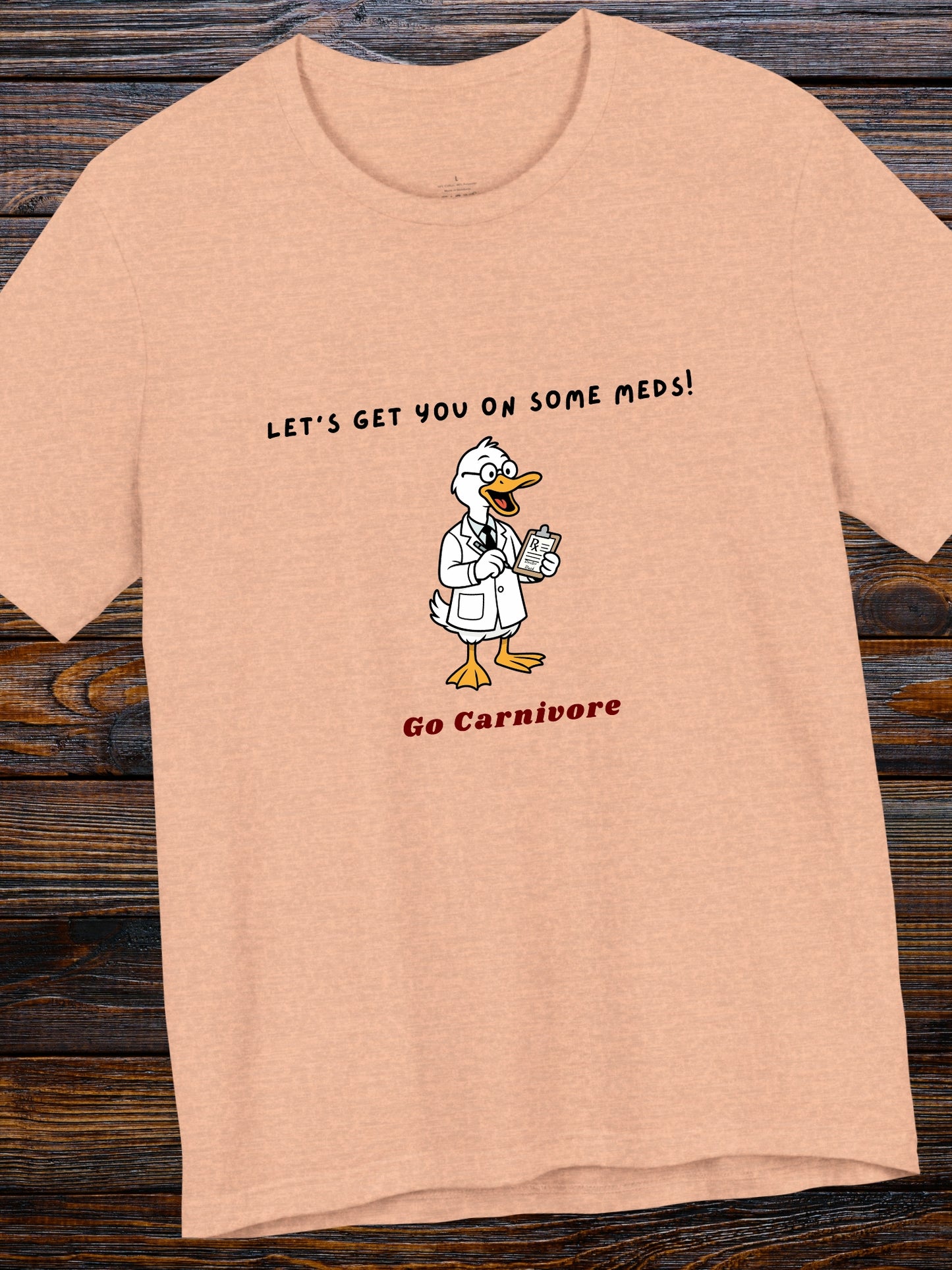 'Let's get you on some meds!, Go Carnivore' Unisex T-Shirt,  Carnivore Diet, Health and Wellness, Alternative Healing