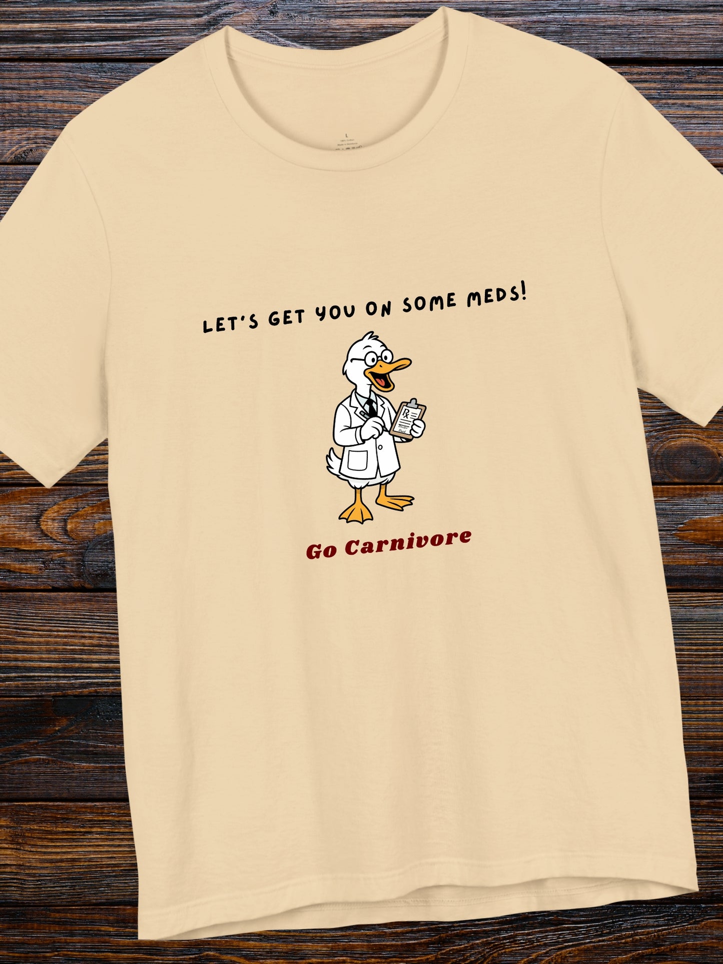 'Let's get you on some meds!, Go Carnivore' Unisex T-Shirt,  Carnivore Diet, Health and Wellness, Alternative Healing