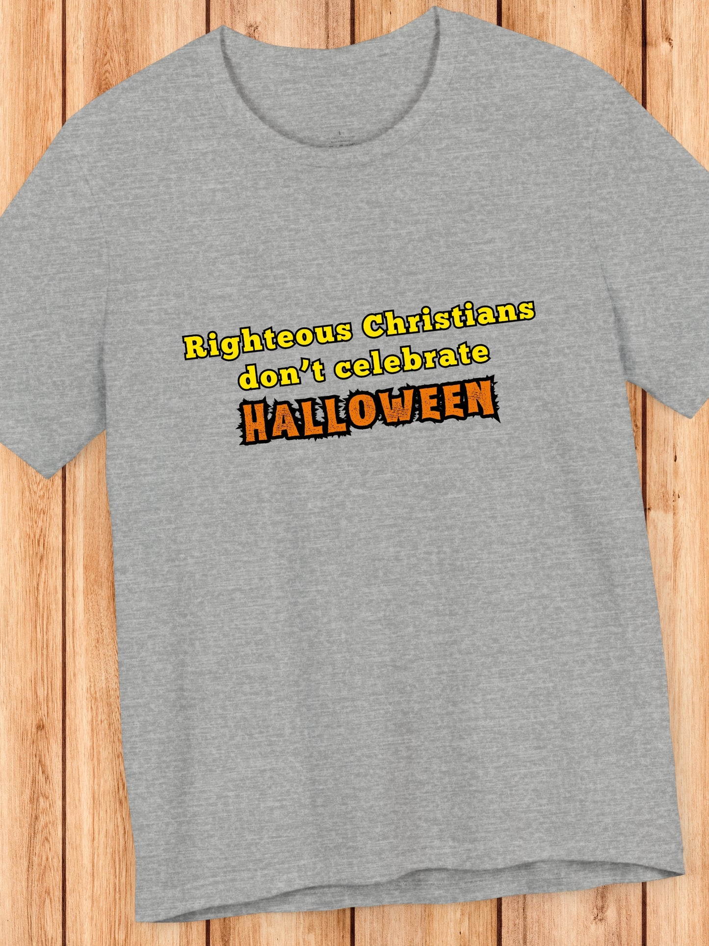 'Righteous Christians don't celebrate Halloween' Unisex T-Shirt, Anti-Halloween, Christian Apparel