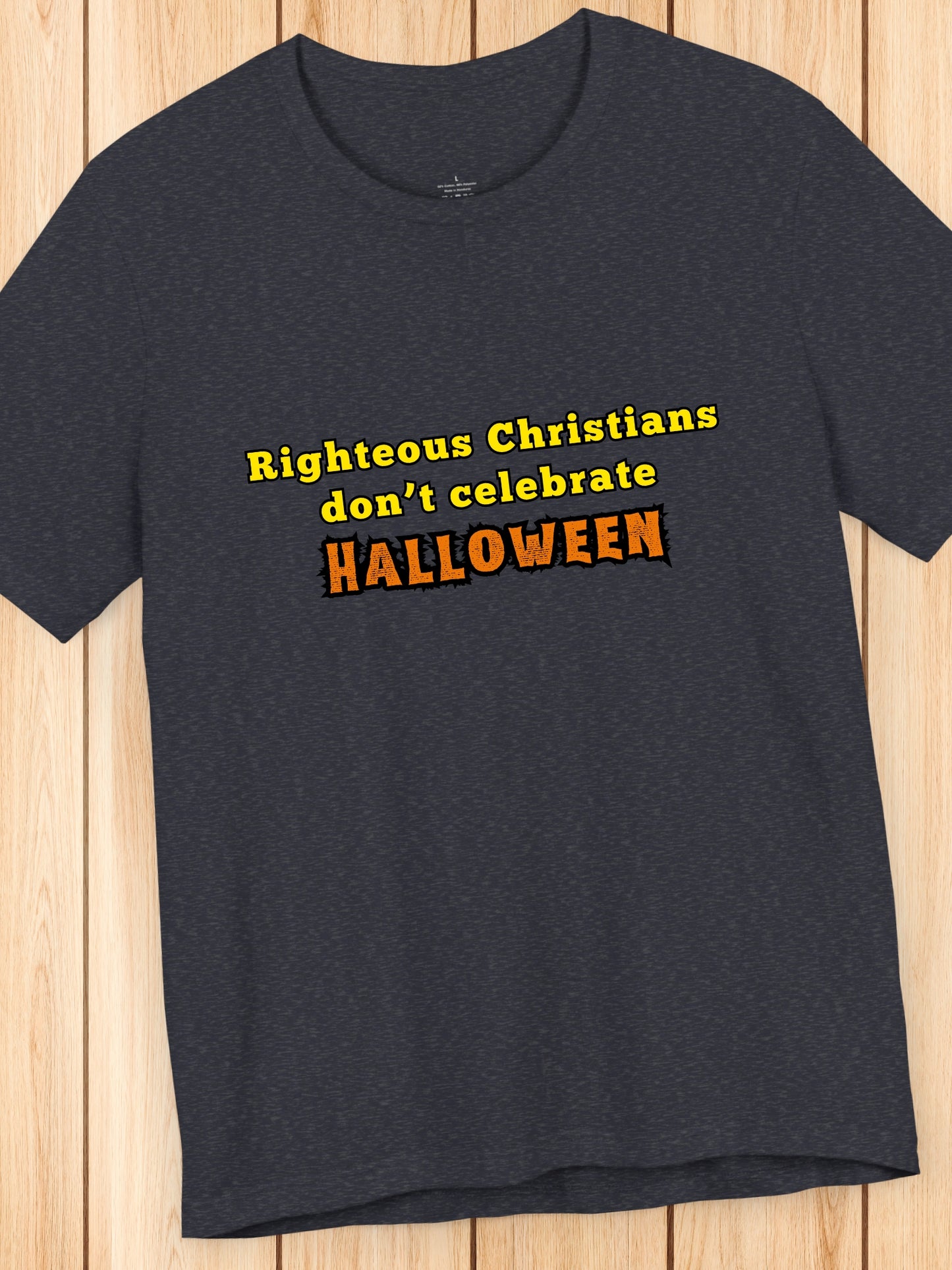 'Righteous Christians don't celebrate Halloween' Unisex T-Shirt, Anti-Halloween, Christian Apparel