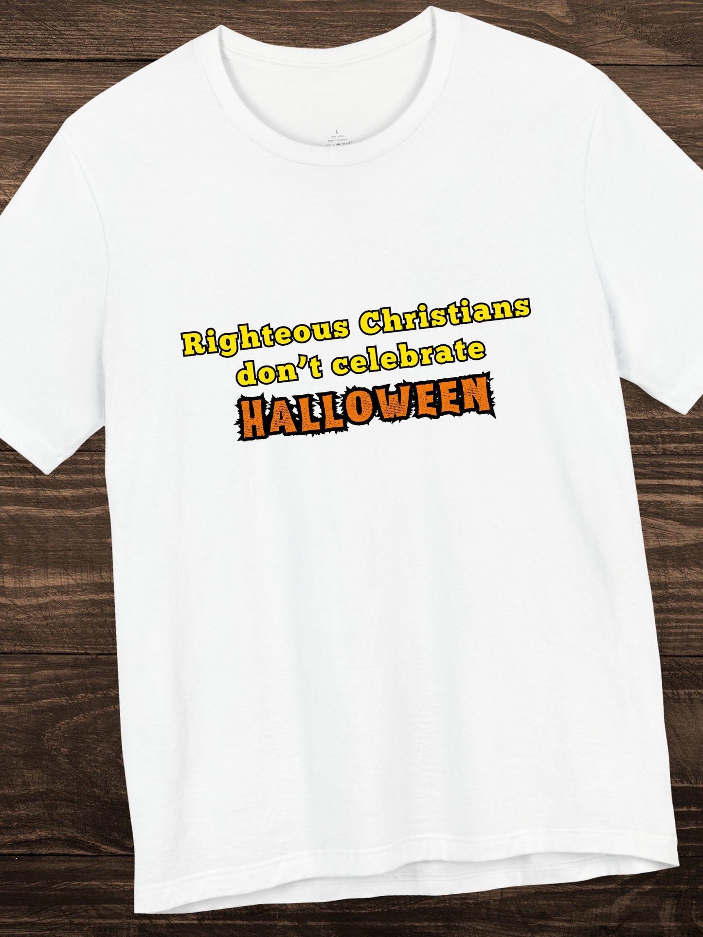 'Righteous Christians don't celebrate Halloween' Unisex T-Shirt, Anti-Halloween, Christian Apparel