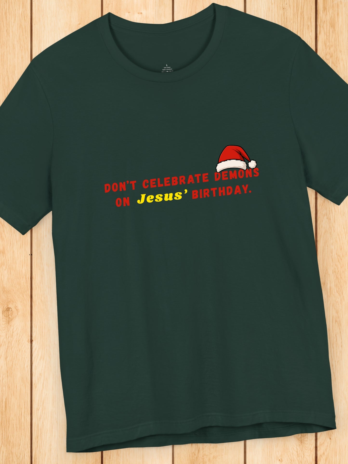 'Don't celebrate demons on Jesus' birthday.' Unisex T-Shirt, Christian Apparel, Christmas Tee, Anti-Santa