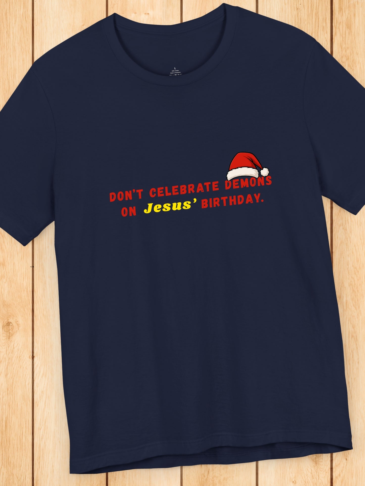 'Don't celebrate demons on Jesus' birthday.' Unisex T-Shirt, Christian Apparel, Christmas Tee, Anti-Santa