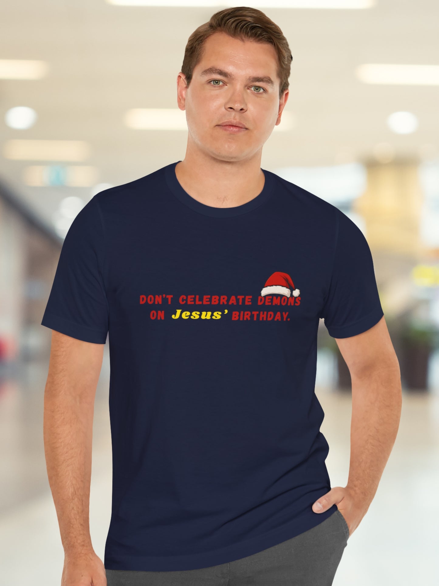 'Don't celebrate demons on Jesus' birthday.' Unisex T-Shirt, Christian Apparel, Christmas Tee, Anti-Santa