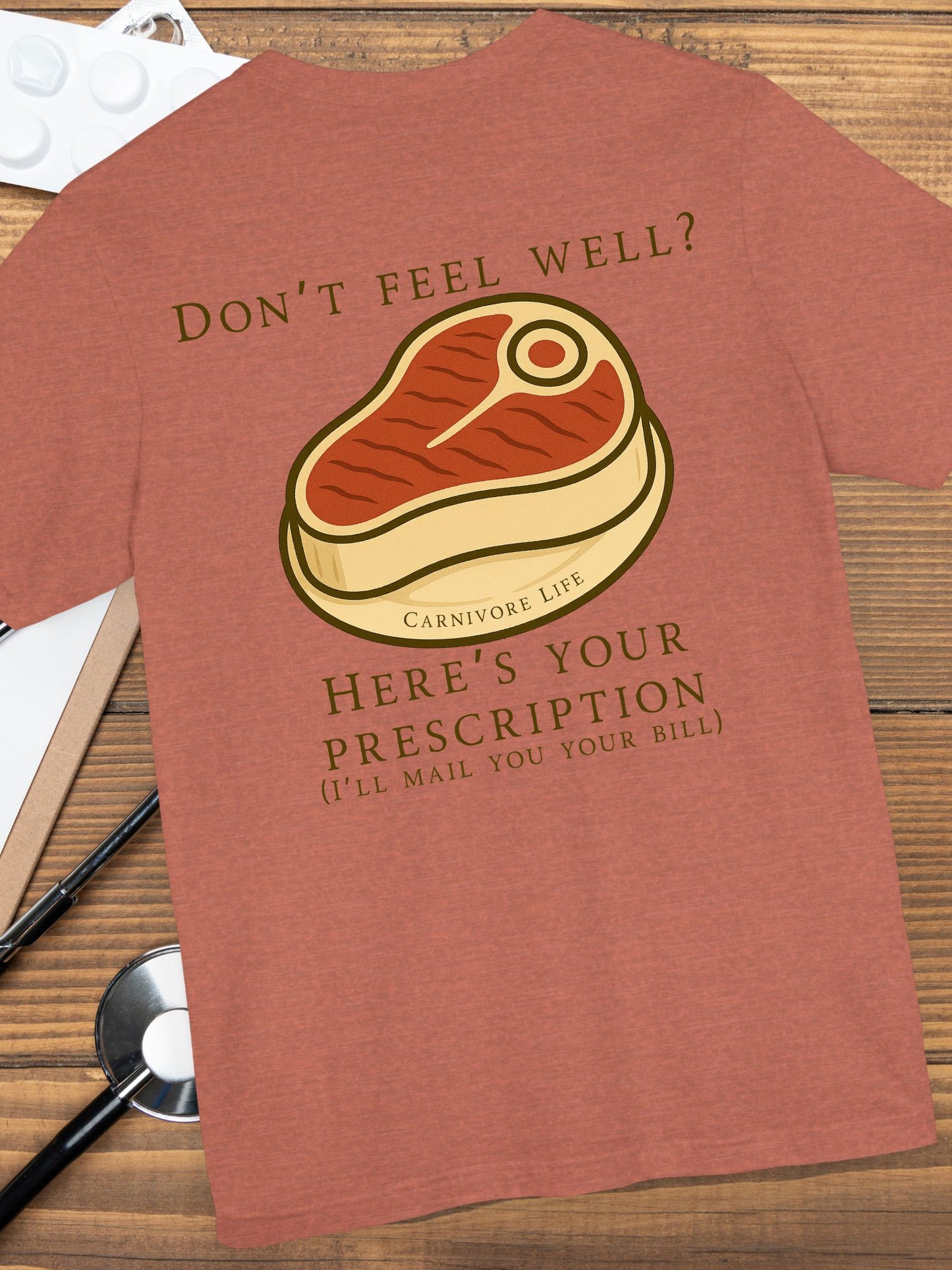 'Don't Feel Well?' Here is Your Prescription' with Meat Graphic, Carnivore Diet Apparel, Humours Food Tee