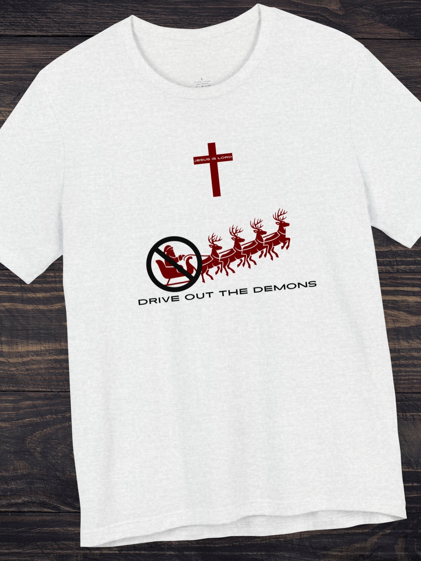 'Drive out the demons, Jesus is Lord' Anti-Santa Graphic Unisex T-Shirt, Christian Apparel, Christmas Tee
