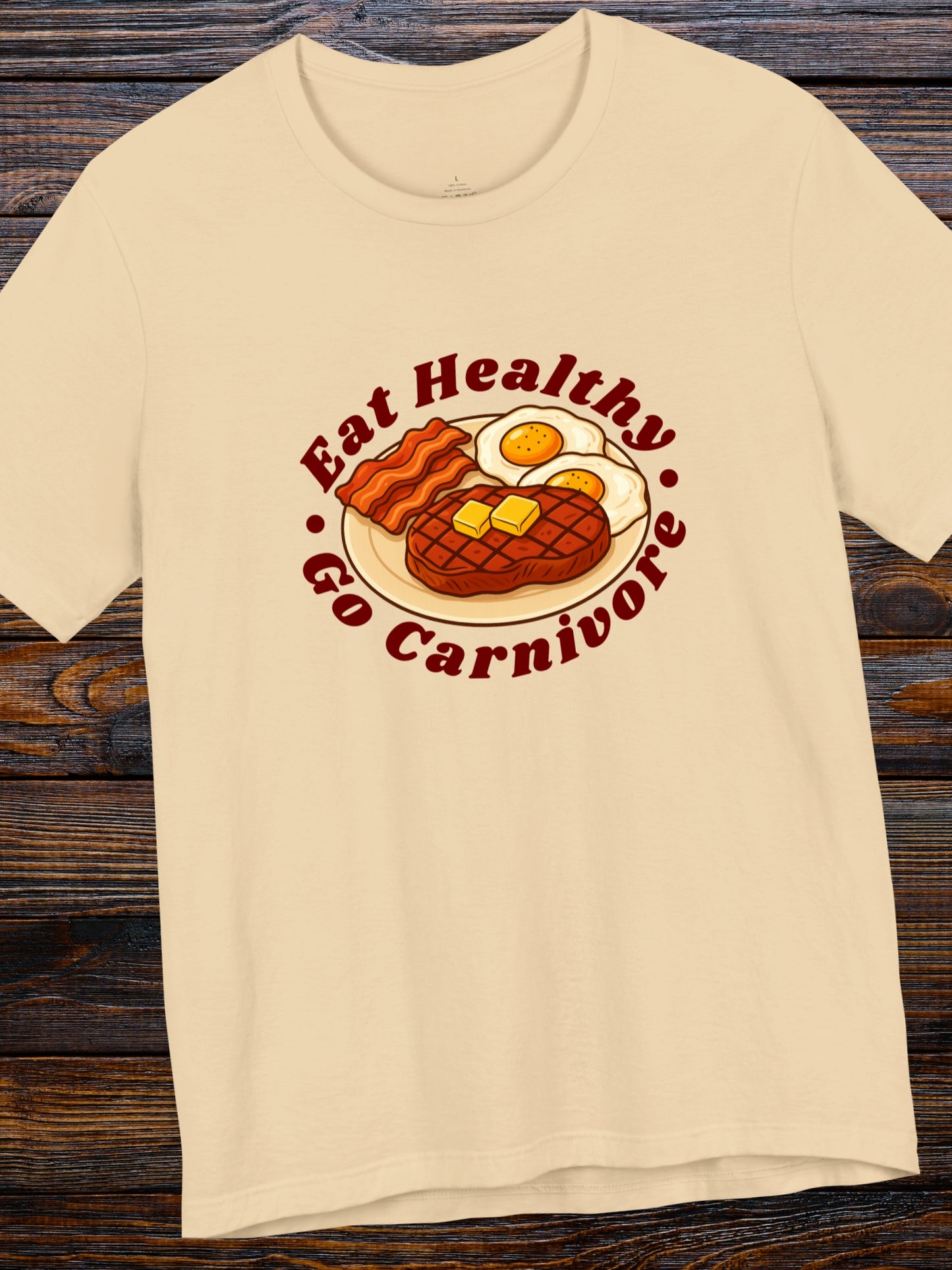 'Eat Healthy, Go Carnivore' Beef, Butter, Bacon and Eggs Graphic Unisex T-Shirt, Carnivore Diet Apparel, Health and Wellness