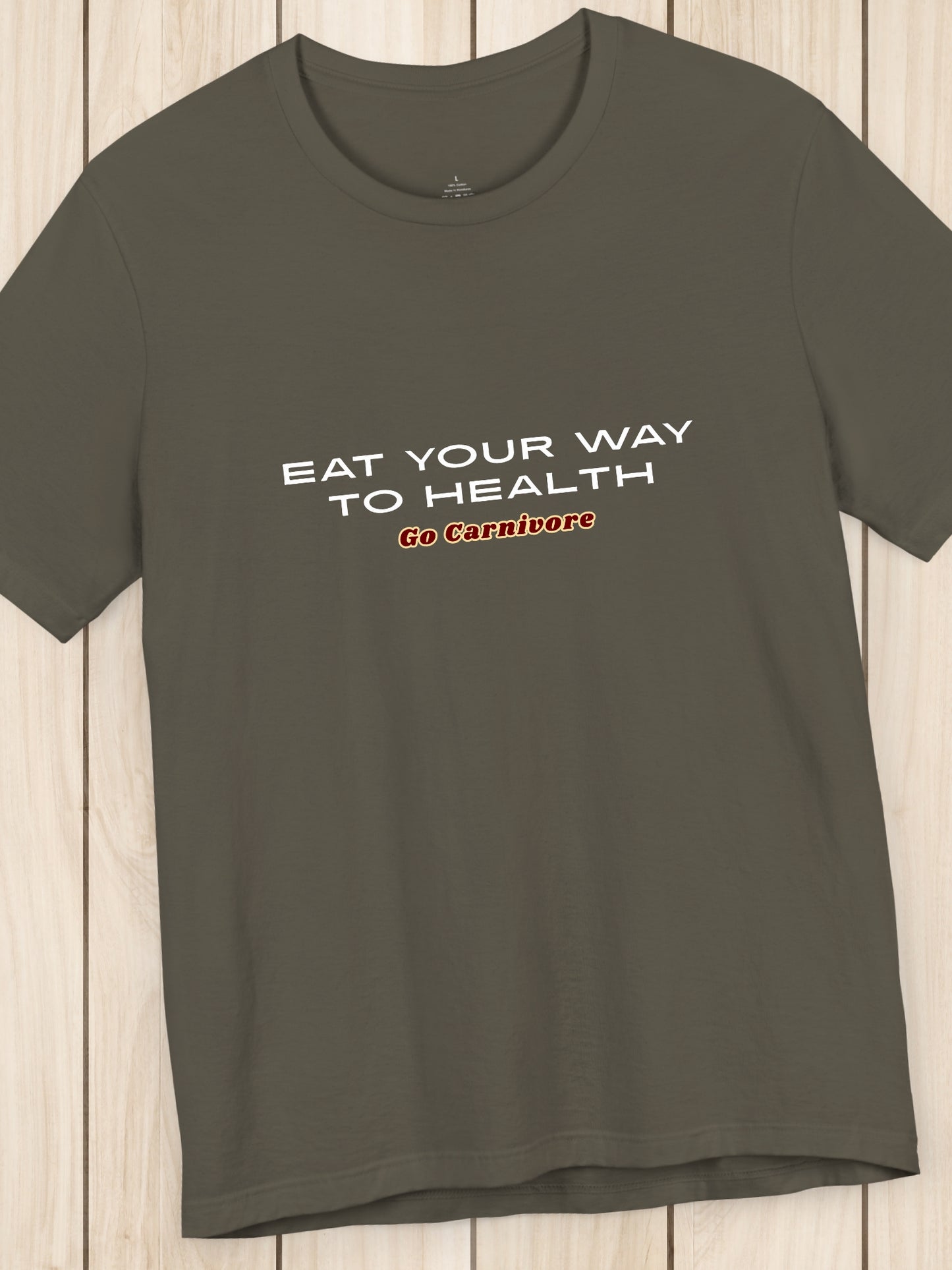 'Eat Your Way to Health, Go Carnivore' Unisex T-Shirt, Carnivore Diet Apparel, Motivational Shirt, Health and Wellness