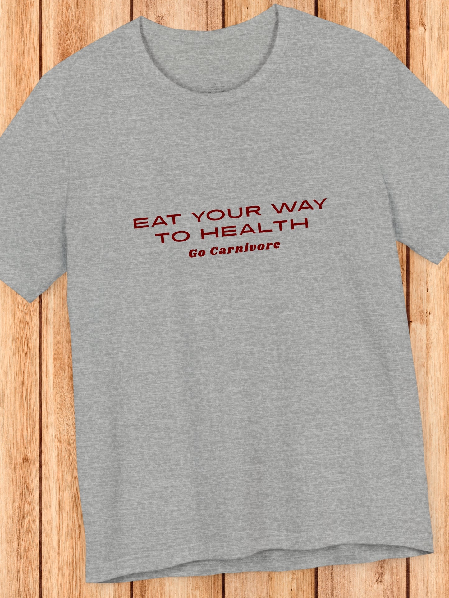 'Eat Your Way to Health, Go Carnivore' Unisex T-Shirt, Carnivore Diet Apparel, Motivational Shirt, Health and Wellness