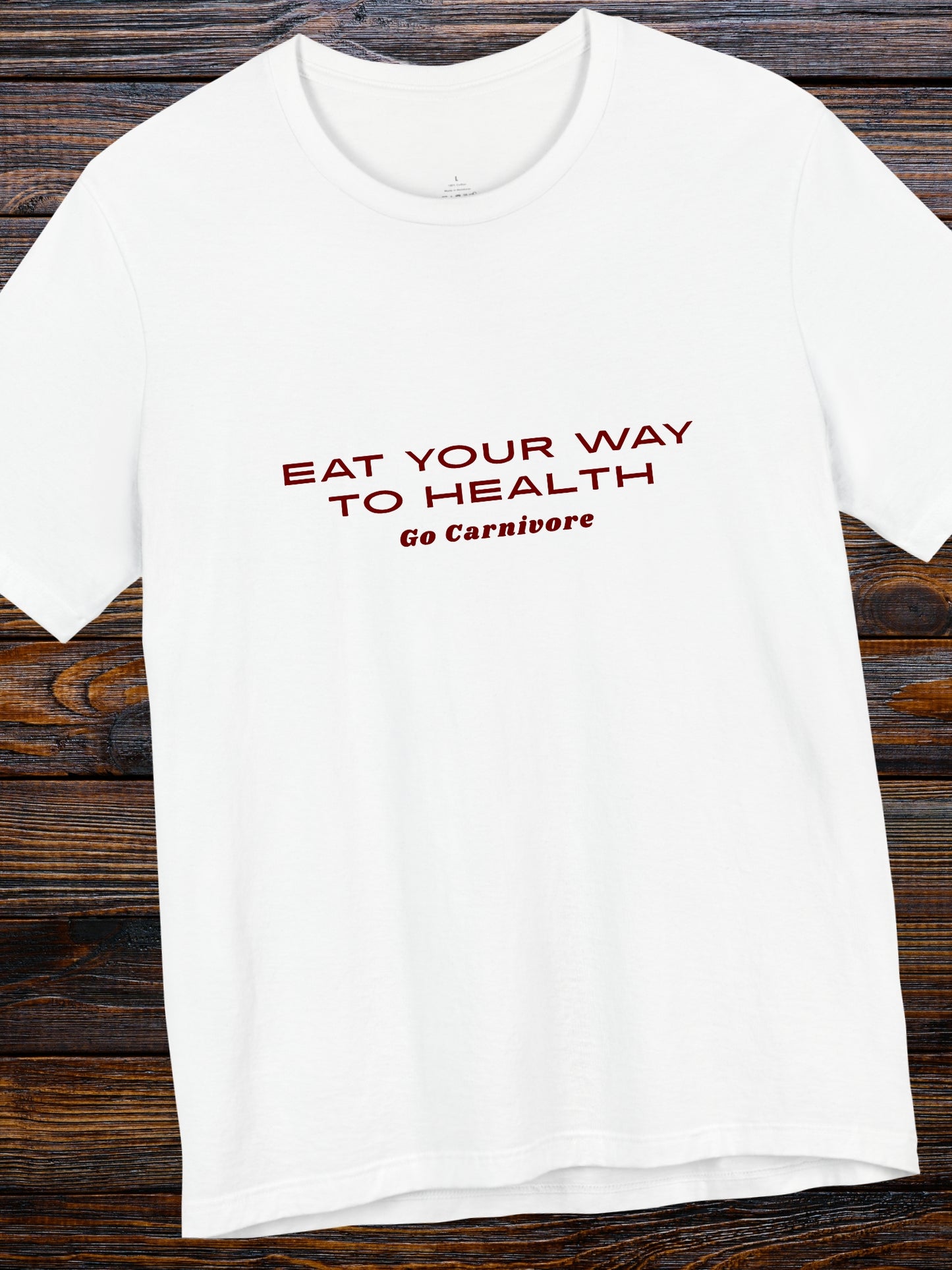 'Eat Your Way to Health, Go Carnivore' Unisex T-Shirt, Carnivore Diet Apparel, Motivational Shirt, Health and Wellness