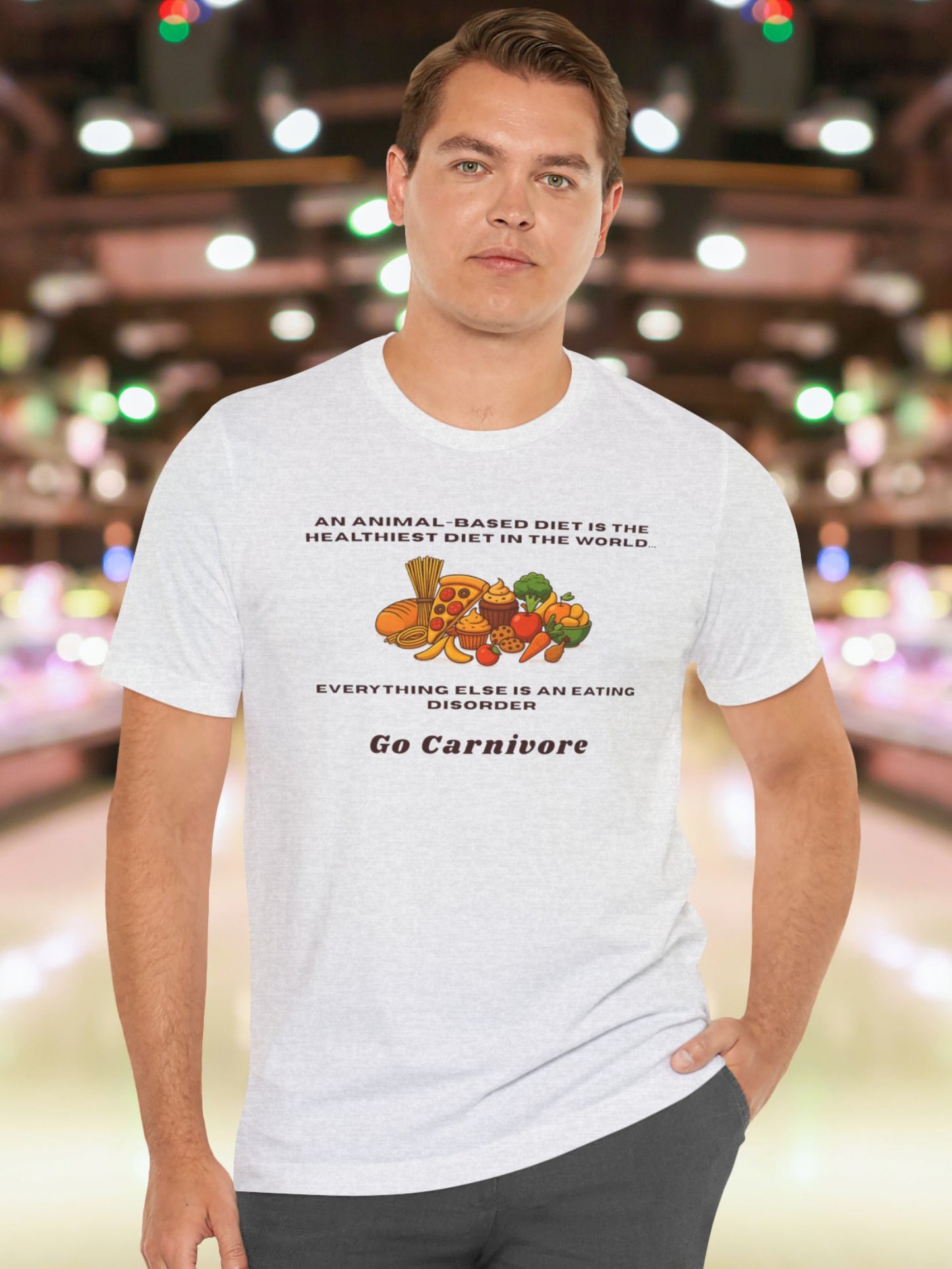 '...Everything Else is an Eating Disorder, Go Carnivore' Carbohydrate Foods Graphic Unisex T-Shirt, Carnivore Diet Apparel, Health and Wellness Tee