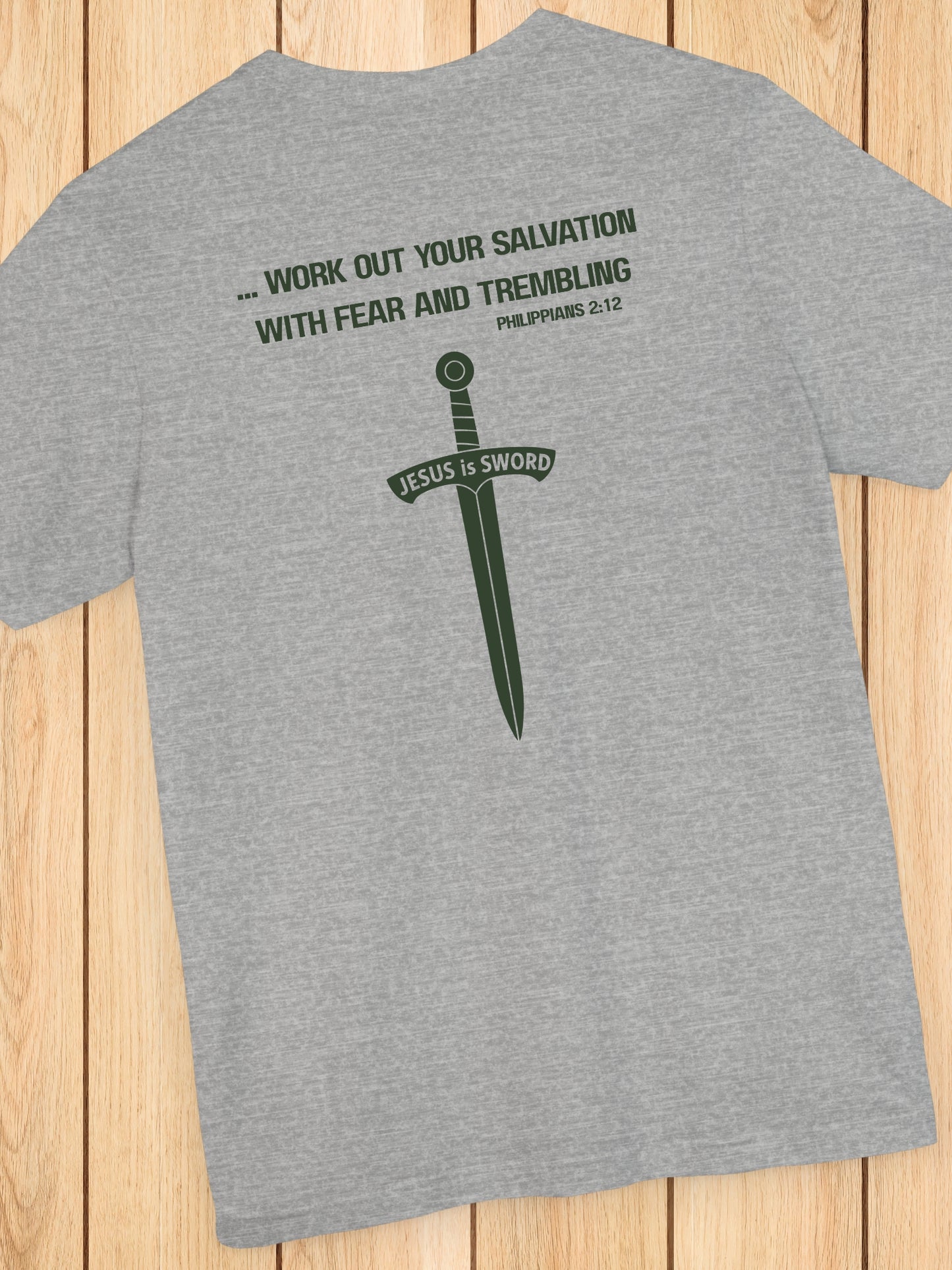 '... work out your salvation with fear and trembling, Philippians 2:12, JESUS is SWORD' Sword Graphic Unisex T-Shirt, Christian Apparel, Jesus Tee, Bible Verse