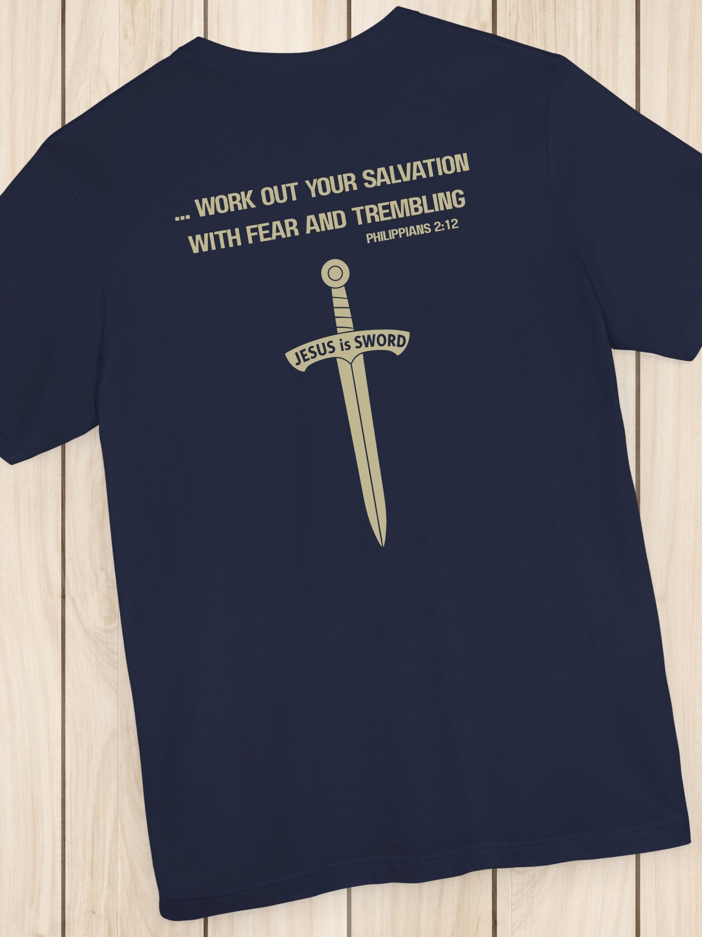 '... work out your salvation with fear and trembling, Philippians 2:12, JESUS is SWORD' Sword Graphic Unisex T-Shirt, Christian Apparel, Jesus Tee, Bible Verse