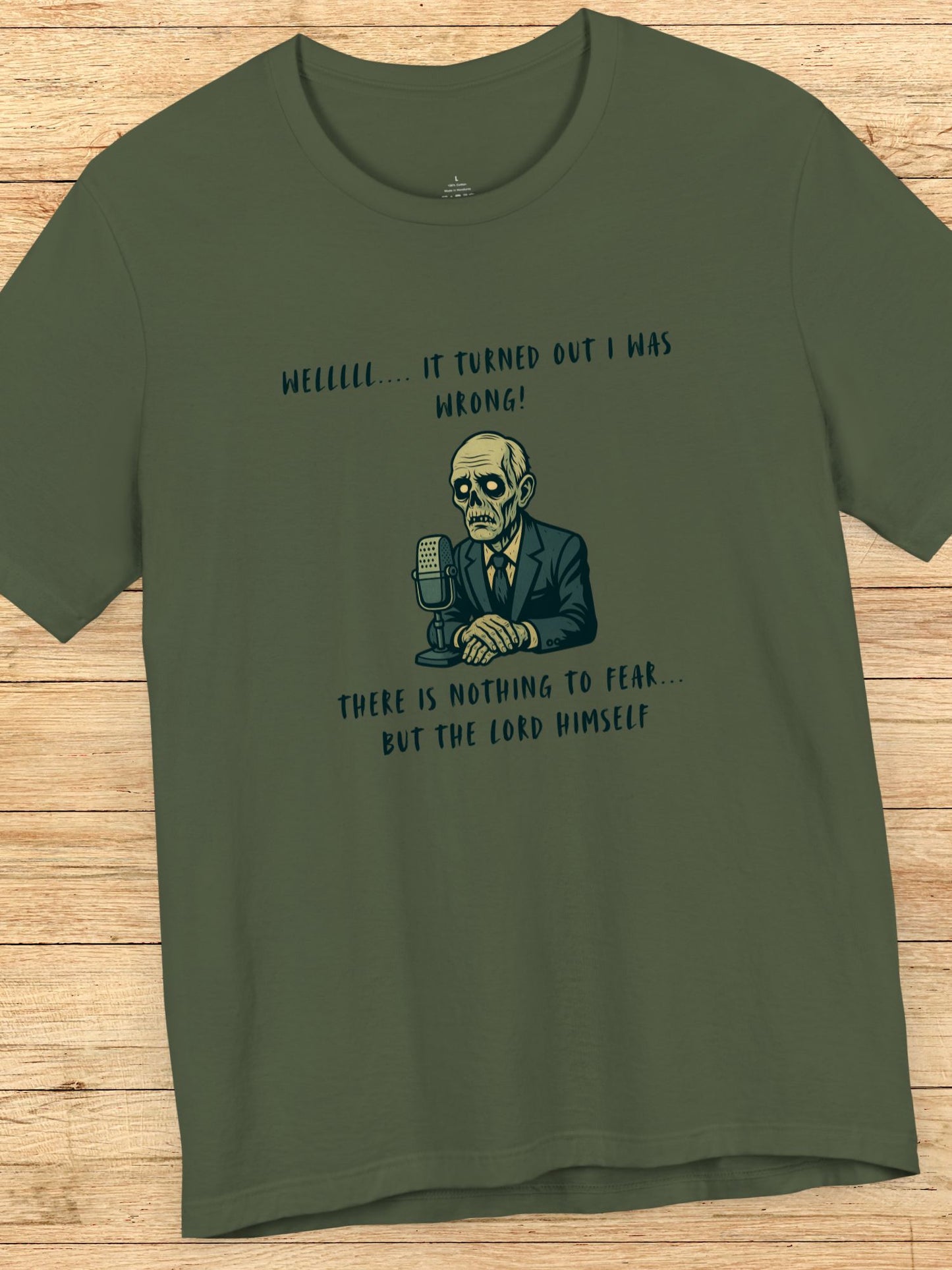 '... Nothing to Fear but the Lord Himself' Politician Zombie Graphic Unisex T-Shirt, Jesus Tee, Christian Apparel