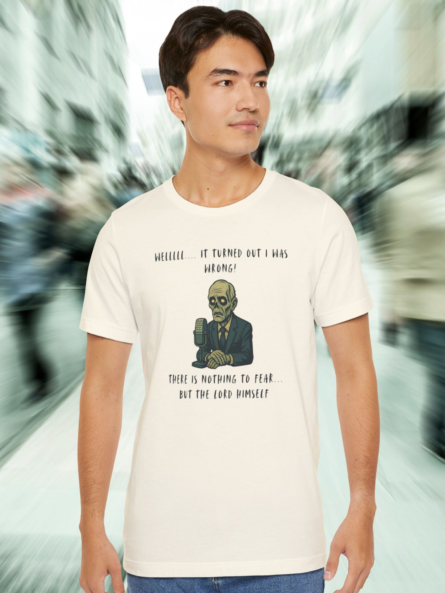 '... Nothing to Fear but the Lord Himself' Politician Zombie Graphic Unisex T-Shirt, Jesus Tee, Christian Apparel