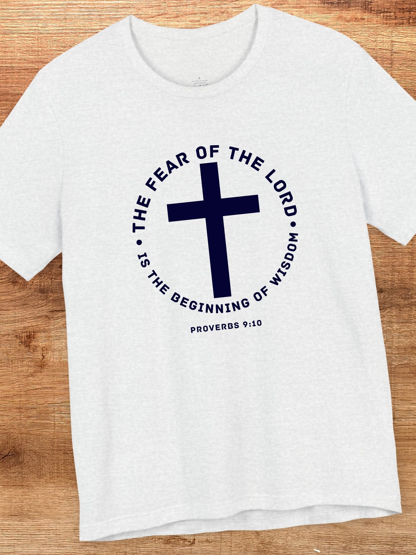 'The Fear of the Lord...' Cross Graphic Unisex T-Shirt, Bible Verse Tee, Jesus Shirt, Proverbs 9:10