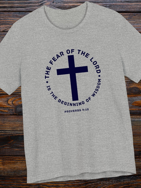 'The Fear of the Lord...' Cross Graphic Unisex T-Shirt, Bible Verse Tee, Jesus Shirt, Proverbs 9:10