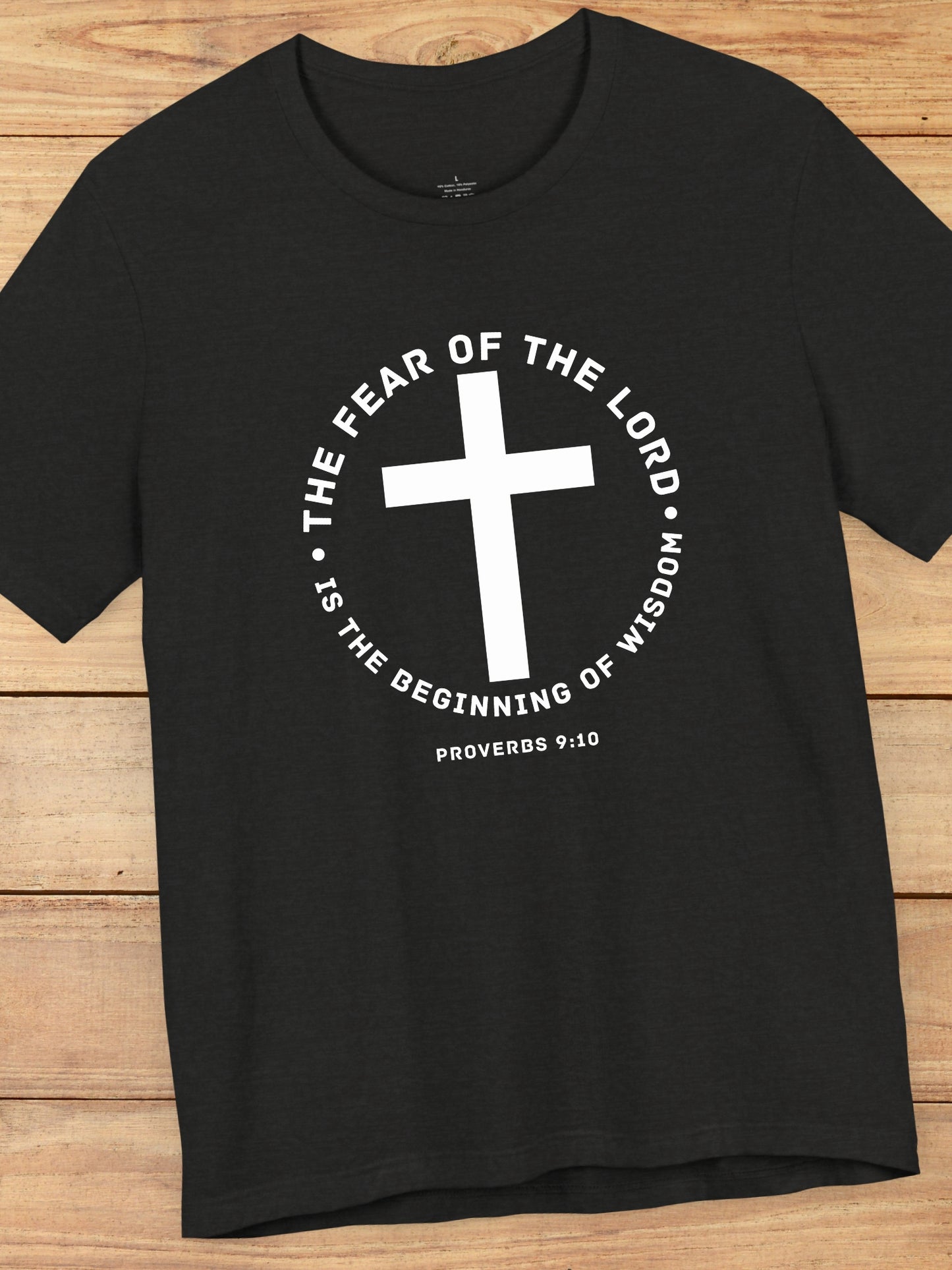 'The Fear of the Lord...' Cross Graphic Unisex T-Shirt, Bible Verse Tee, Jesus Shirt, Proverbs 9:10
