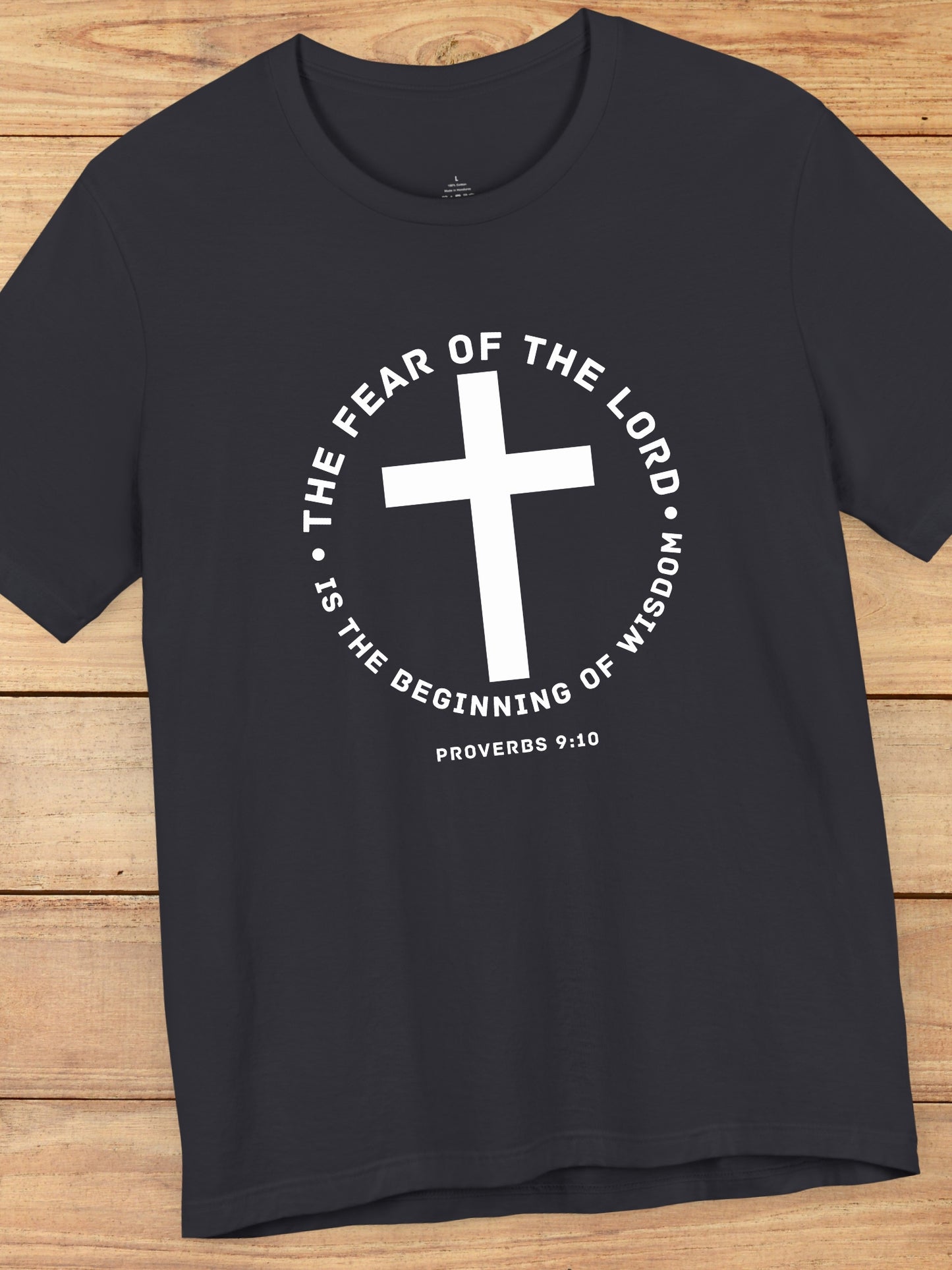 'The Fear of the Lord...' Cross Graphic Unisex T-Shirt, Bible Verse Tee, Jesus Shirt, Proverbs 9:10