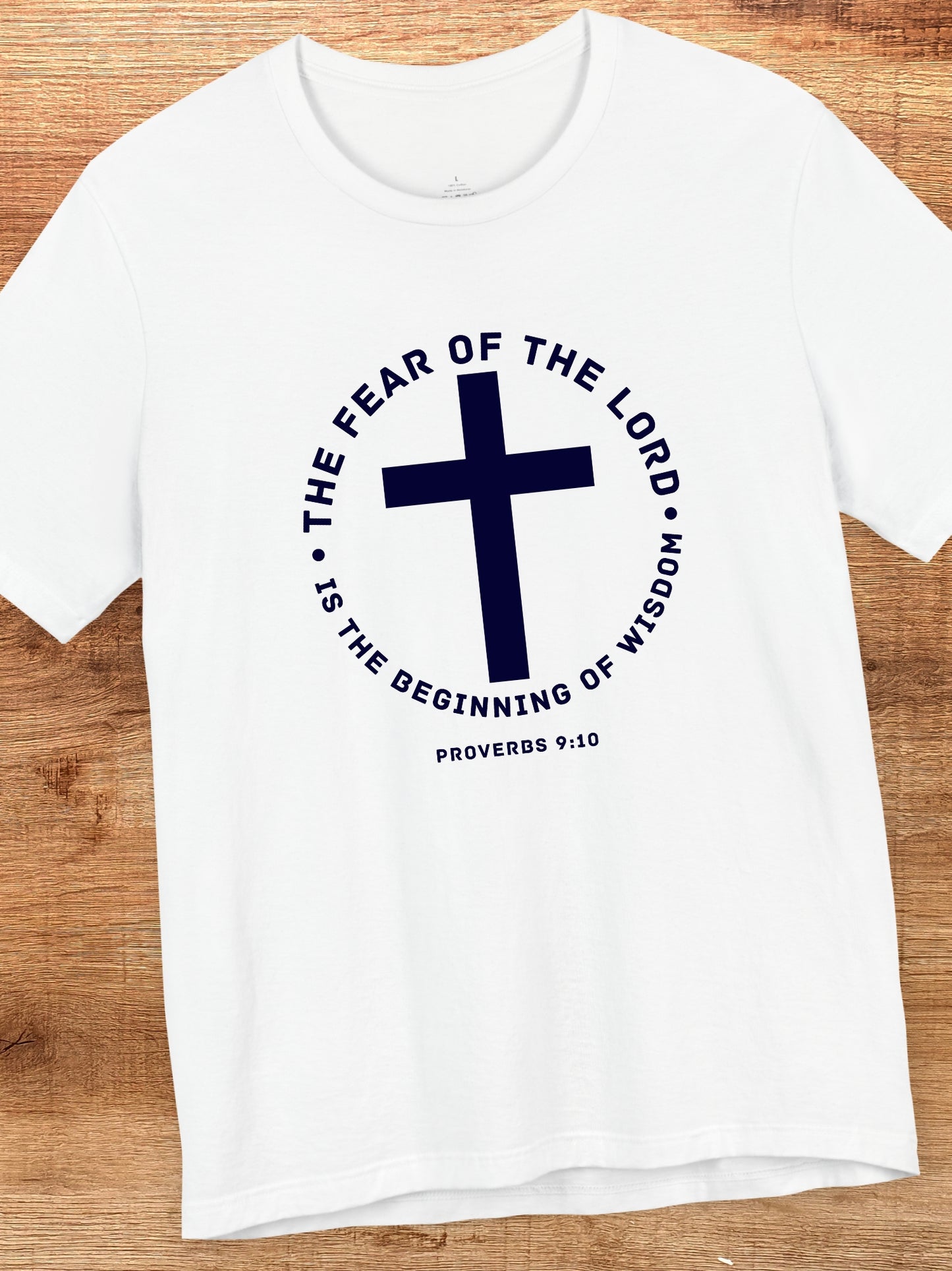 'The Fear of the Lord...' Cross Graphic Unisex T-Shirt, Bible Verse Tee, Jesus Shirt, Proverbs 9:10