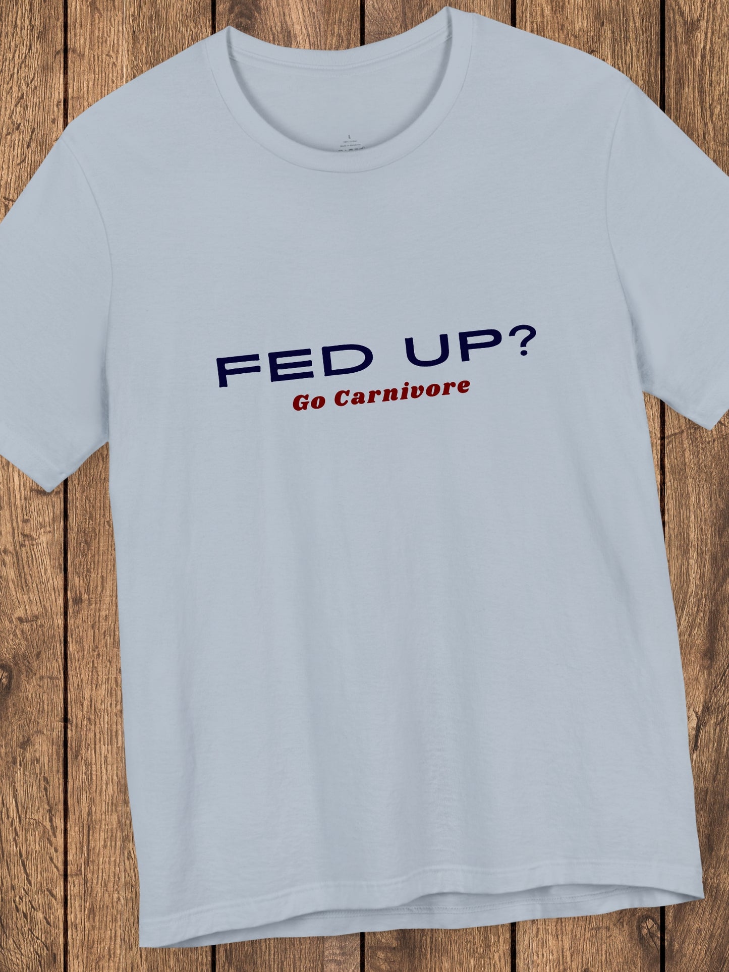 'FED UP? Go Carnivore' Unisex T-Shirt, Carnivore Diet, Health and Wellness