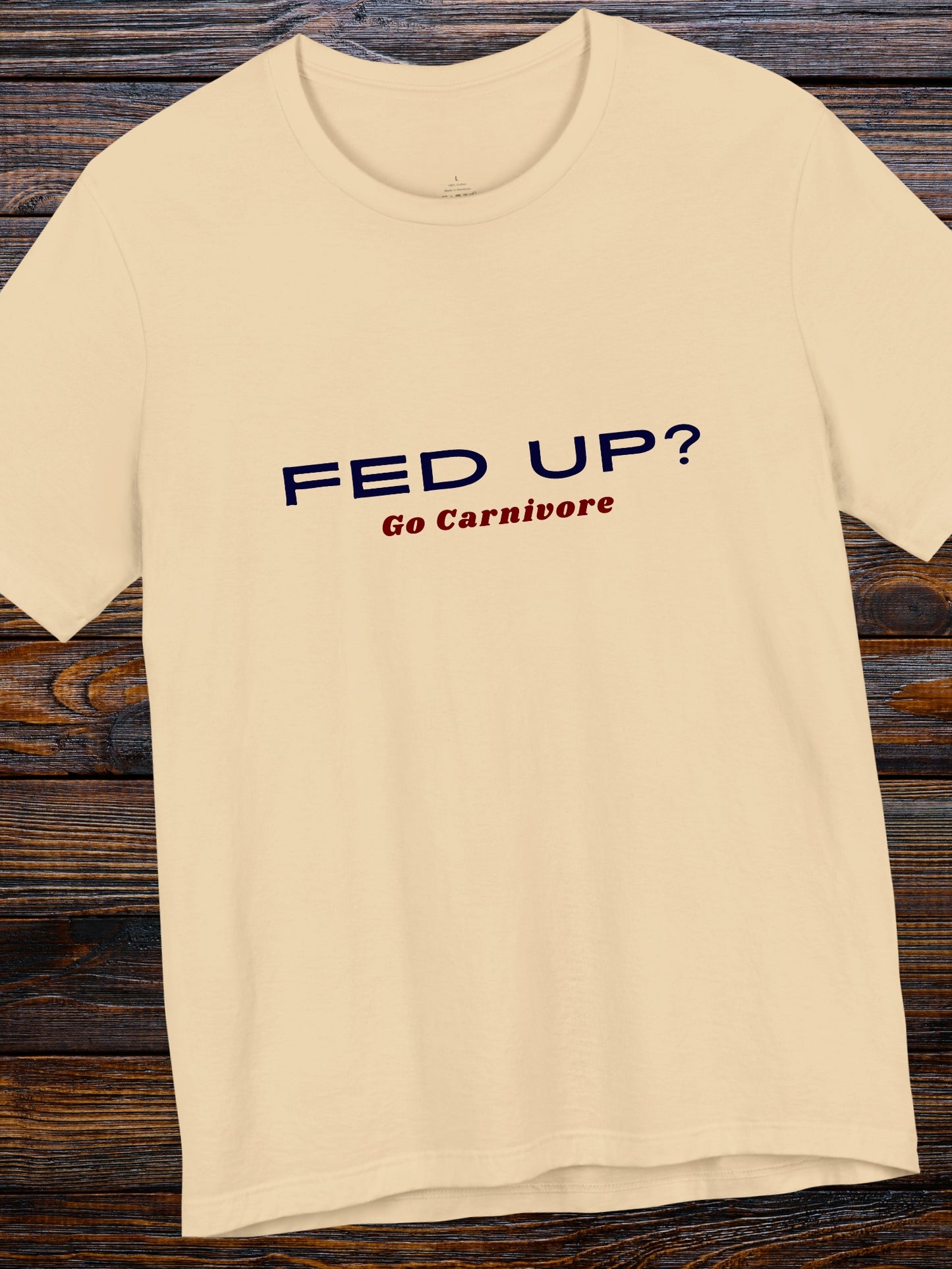 'FED UP? Go Carnivore' Unisex T-Shirt, Carnivore Diet, Health and Wellness