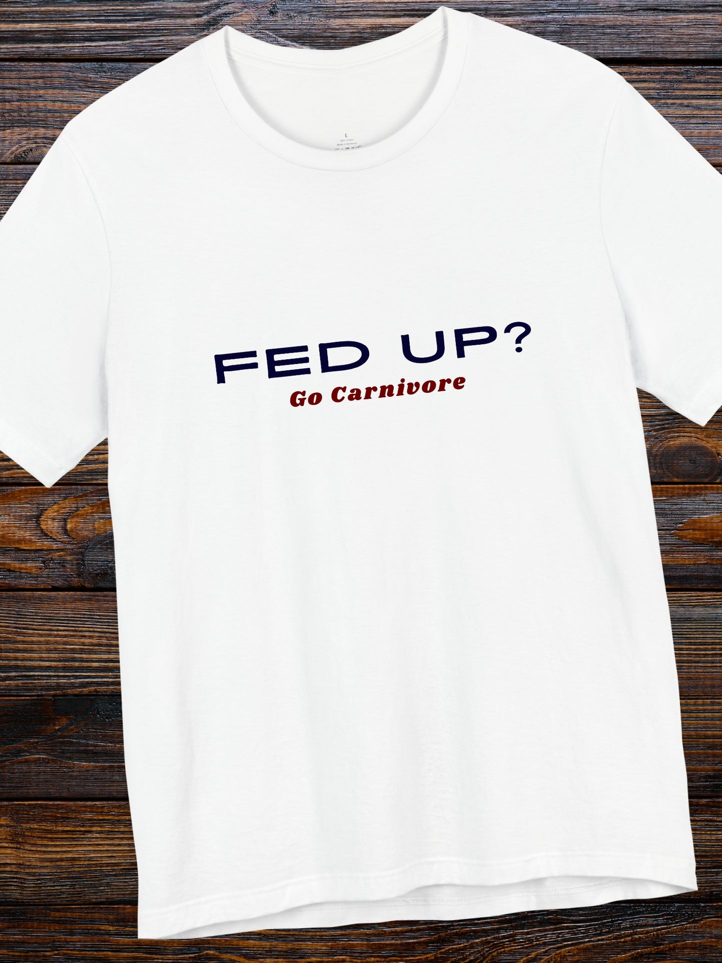 'FED UP? Go Carnivore' Unisex T-Shirt, Carnivore Diet, Health and Wellness