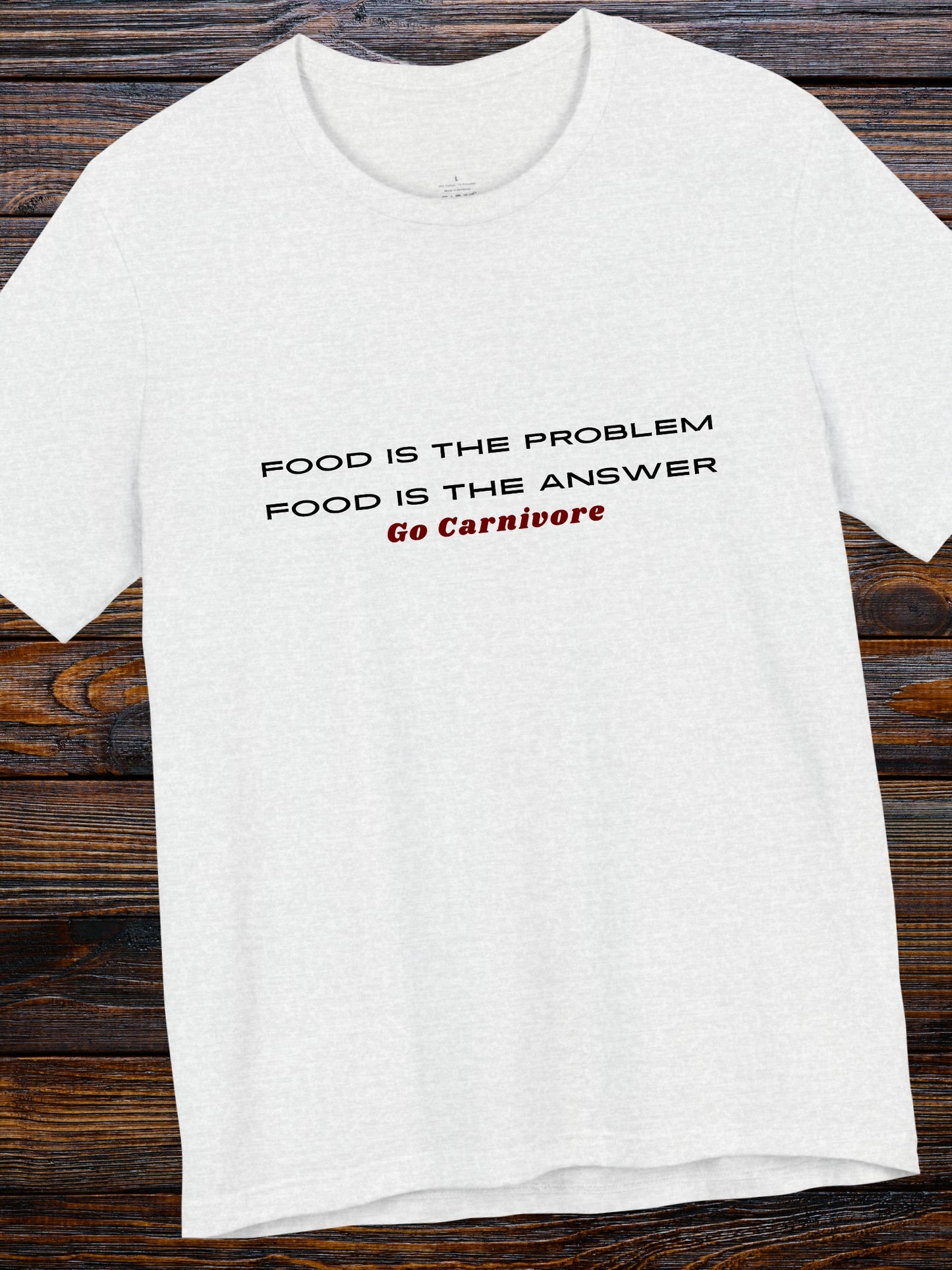 'Food is the problem, Food is the answer, Go Carnivore' Unisex T-Shirt, Carnivore Diet, Health and Wellness