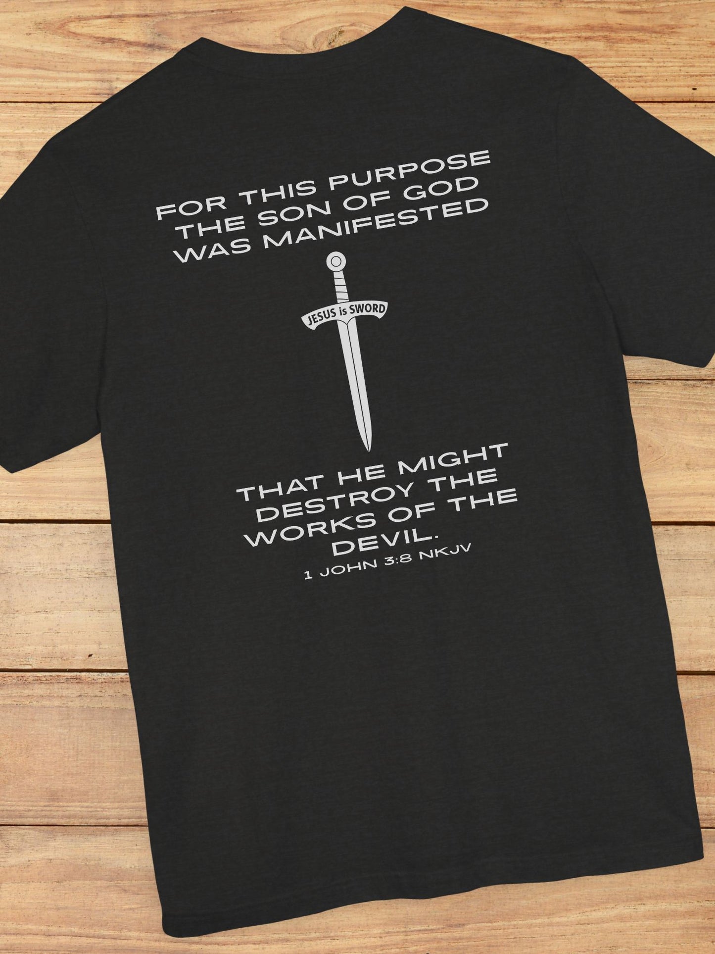 'For This Purpose The Son Of God Was Manifested... Jesus is Sword' Unisex T-Shirt, Christian Apparel, Jesus Tee, Bible Verse 1 John 3:8