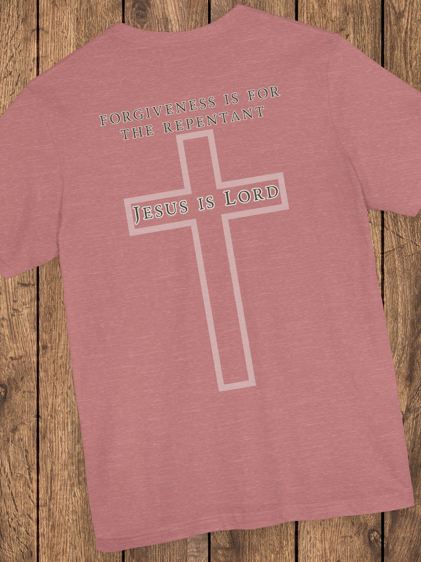 'Forgiveness is for the Repentant, Jesus is Lord' Unisex T-Shirt, Christian Apparel, Jesus Tee