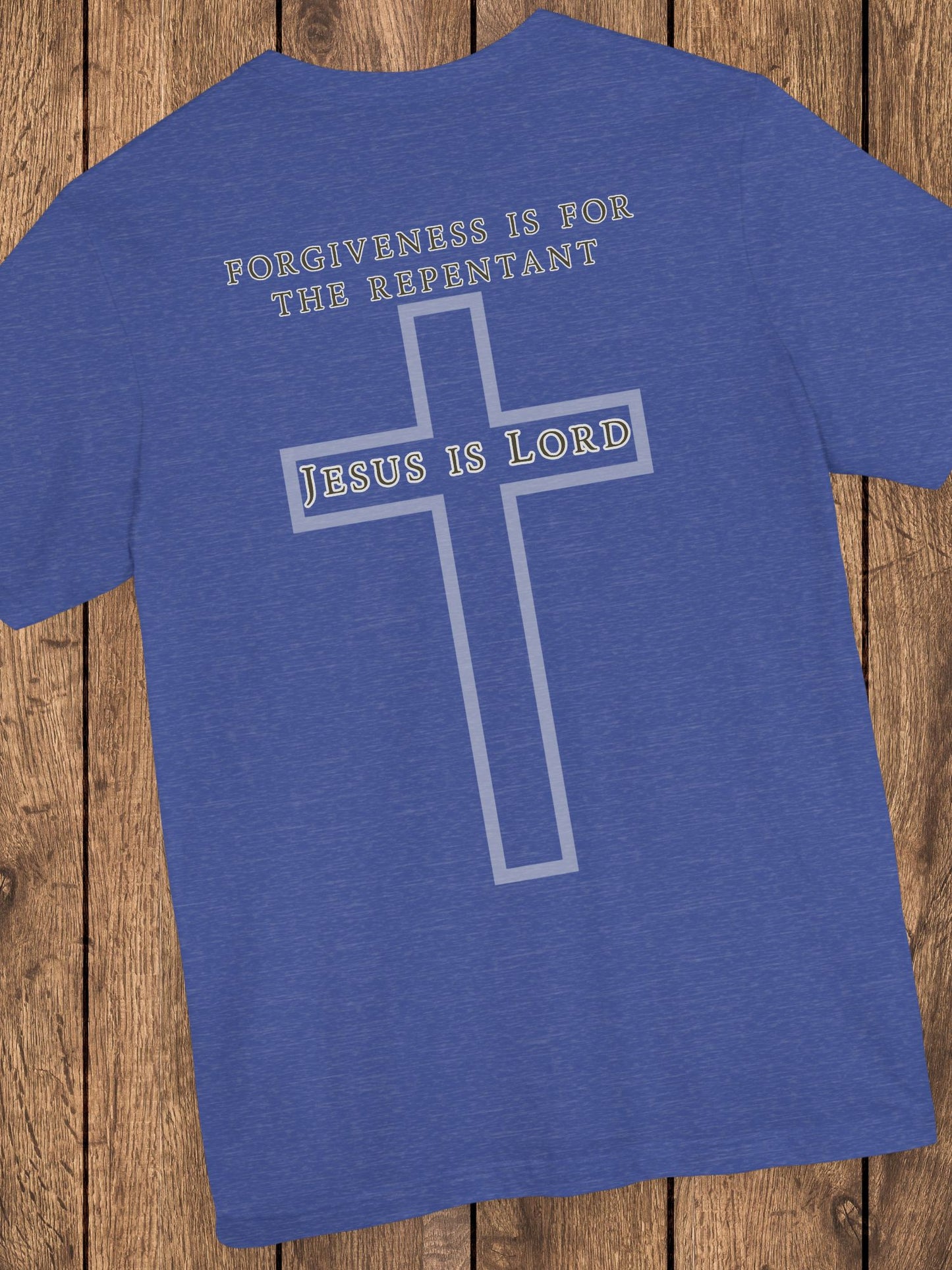 'Forgiveness is for the Repentant, Jesus is Lord' Unisex T-Shirt, Christian Apparel, Jesus Tee