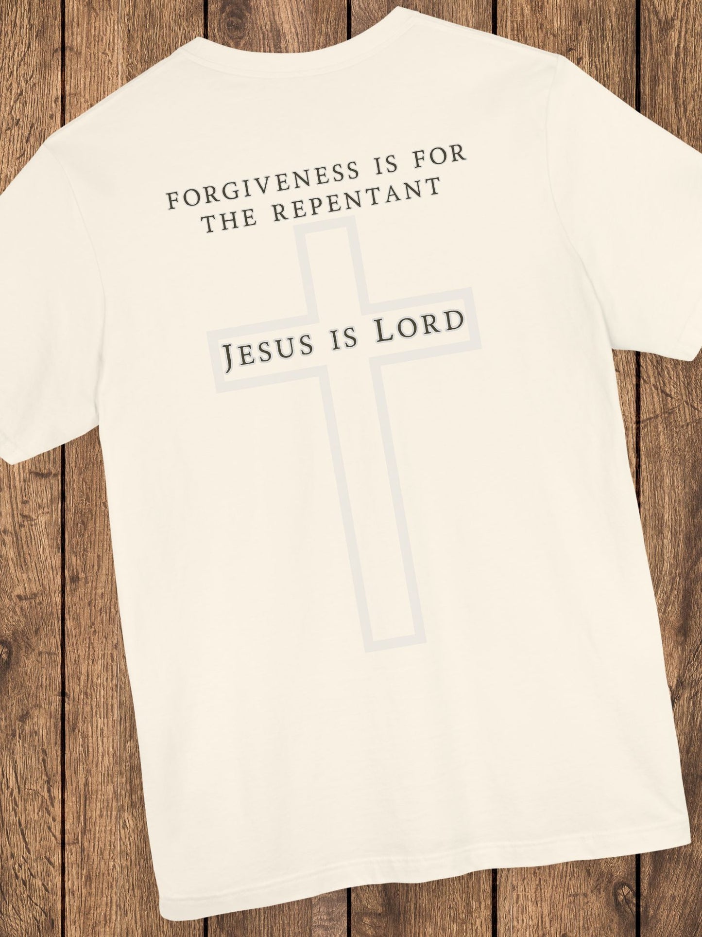 'Forgiveness is for the Repentant, Jesus is Lord' Unisex T-Shirt, Christian Apparel, Jesus Tee
