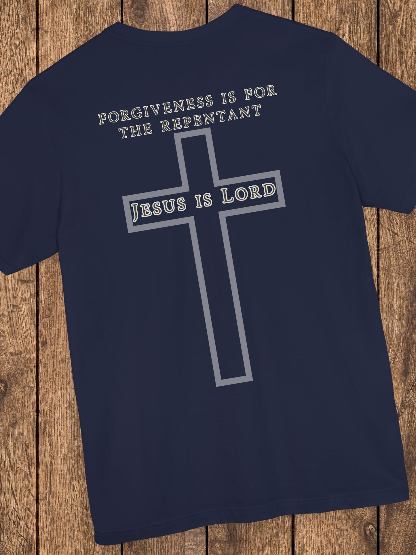 'Forgiveness is for the Repentant, Jesus is Lord' Unisex T-Shirt, Christian Apparel, Jesus Tee