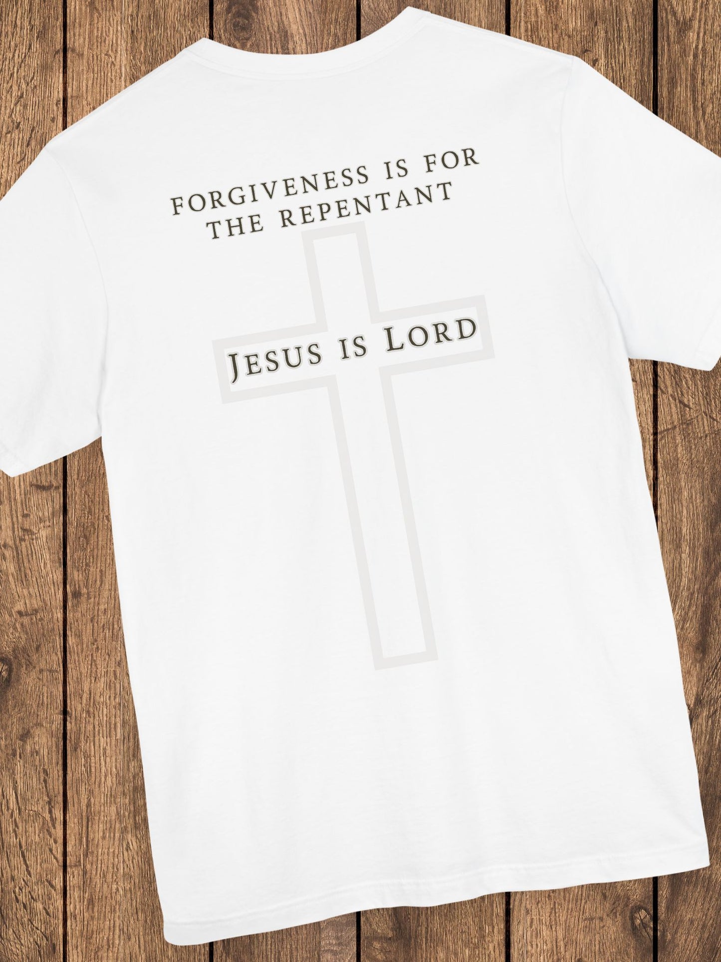 'Forgiveness is for the Repentant, Jesus is Lord' Unisex T-Shirt, Christian Apparel, Jesus Tee