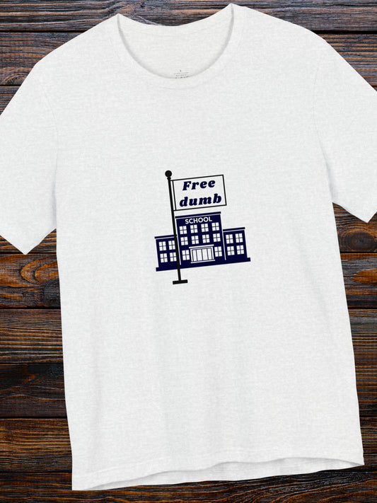 'Free dumb' School Graphic Unisex T-Shirt, Anti-School Tee