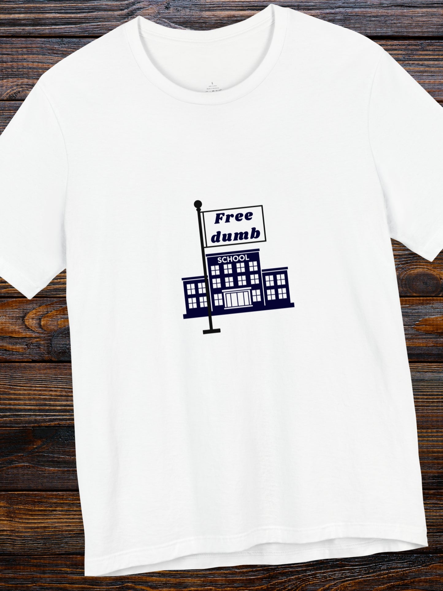 'Free dumb' School Graphic Unisex T-Shirt, Anti-School Tee
