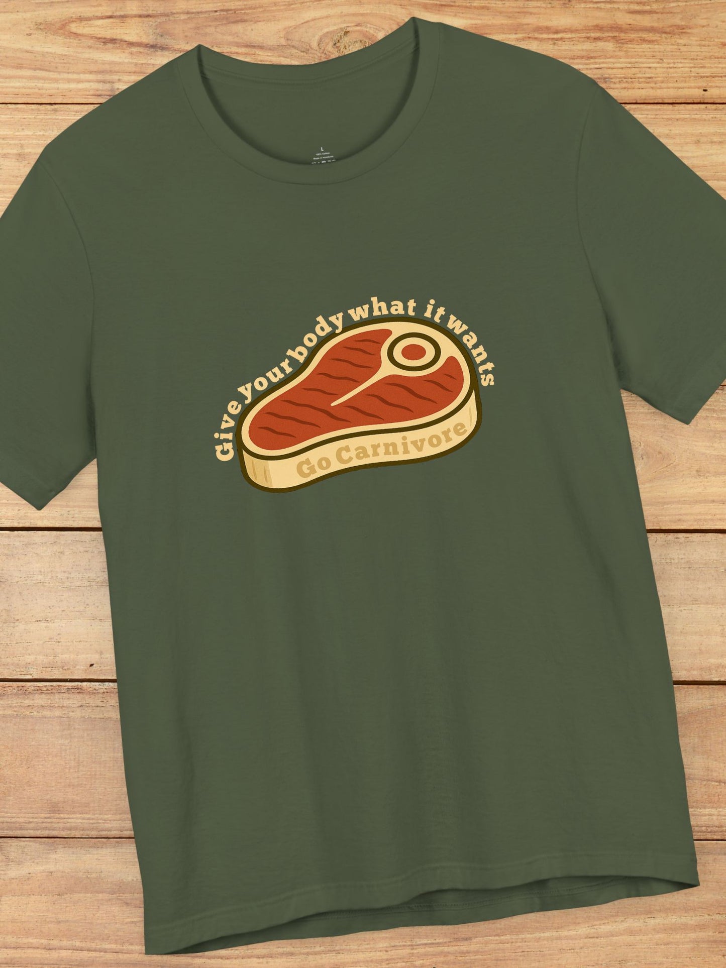 'Give Your Body What It Wants, Go Carnivore Steak Graphic Unisex T-Shirt, Carnivore Diet Apparel, Meat Lovers Tee