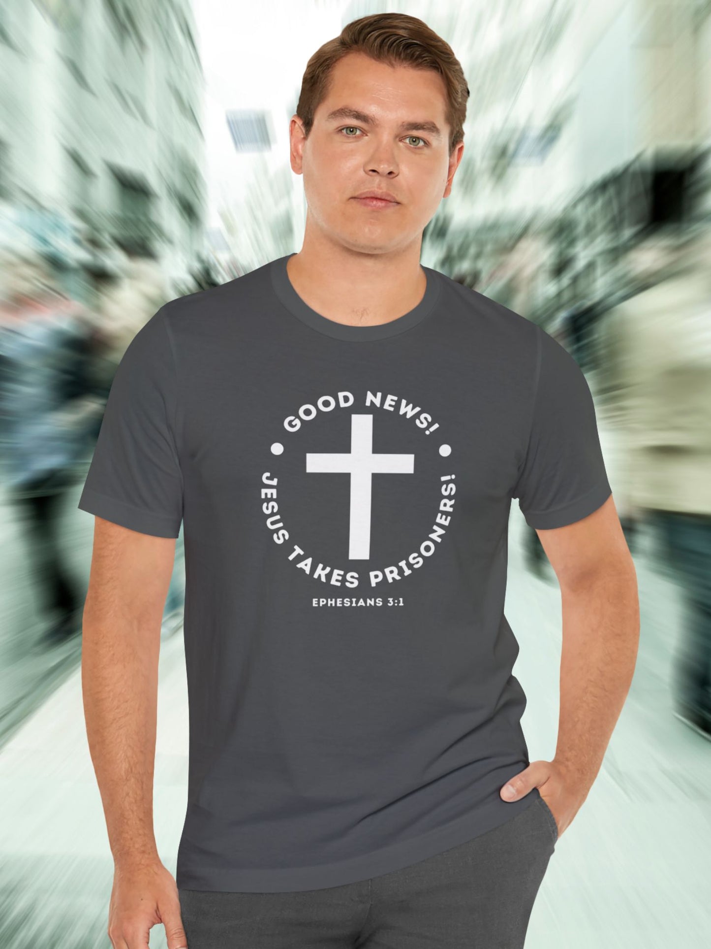 'Good News! Jesus Takes Prisoners!' Cross Graphic Unisex T-Shirt, Christian Apparel, Jesus Tee,  Bible Ephesians 3:1