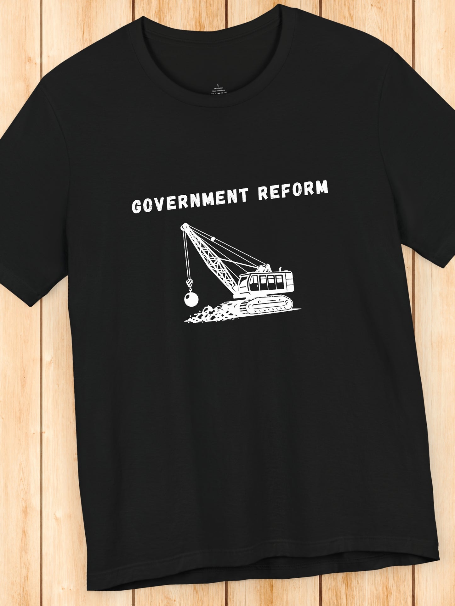'Government Reform' Wrecking Ball Machine Graphic Unisex T-Shirt, Political Tee, Humorous