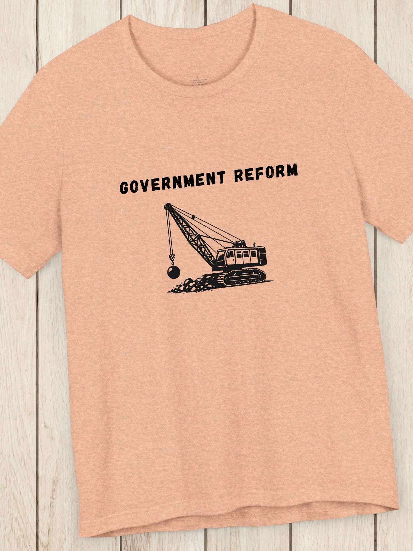 'Government Reform' Wrecking Ball Machine Graphic Unisex T-Shirt, Political Tee, Humorous